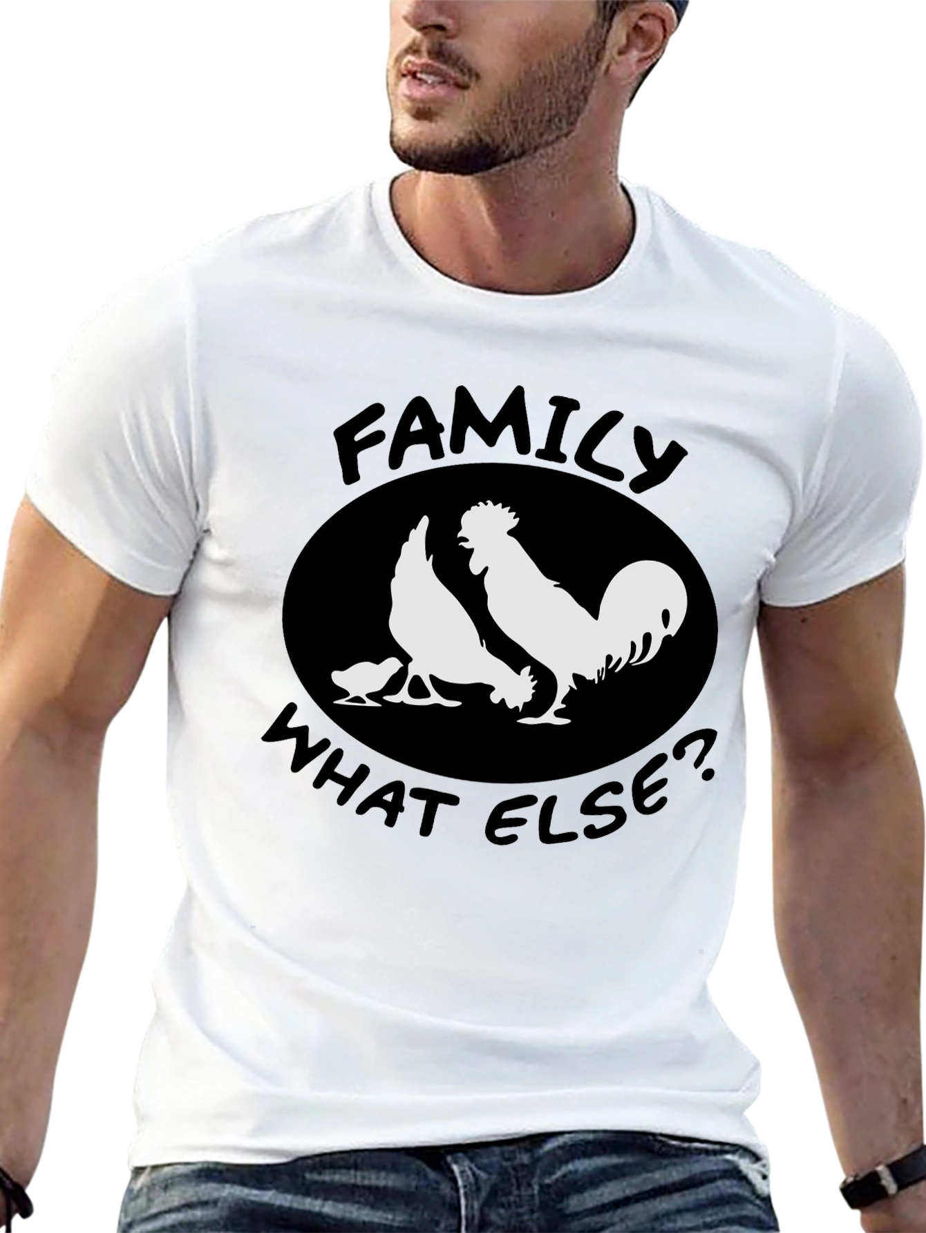 Family What Else? Chicken T-Shirt