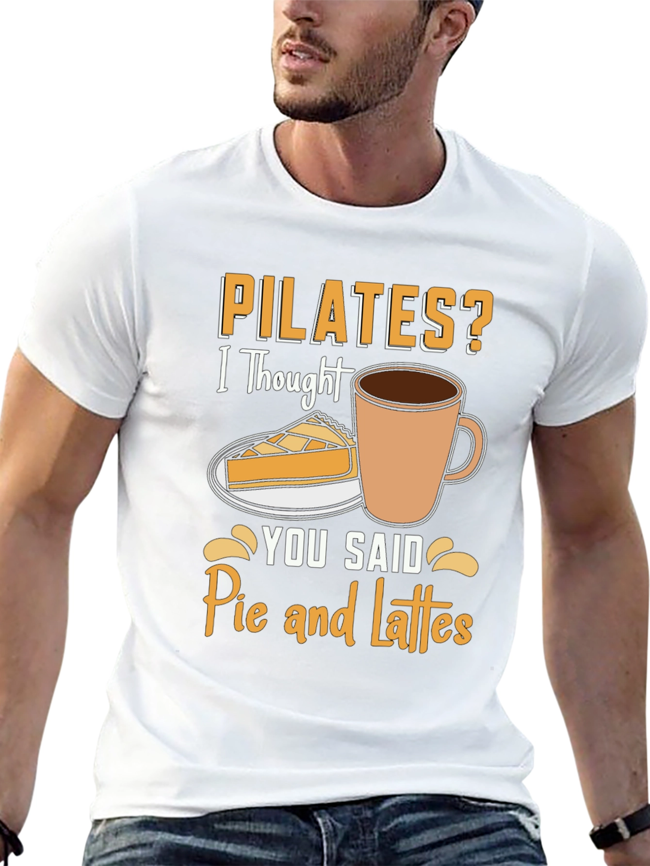 Pilates? Pie and Lattes Funny T-Shirt
