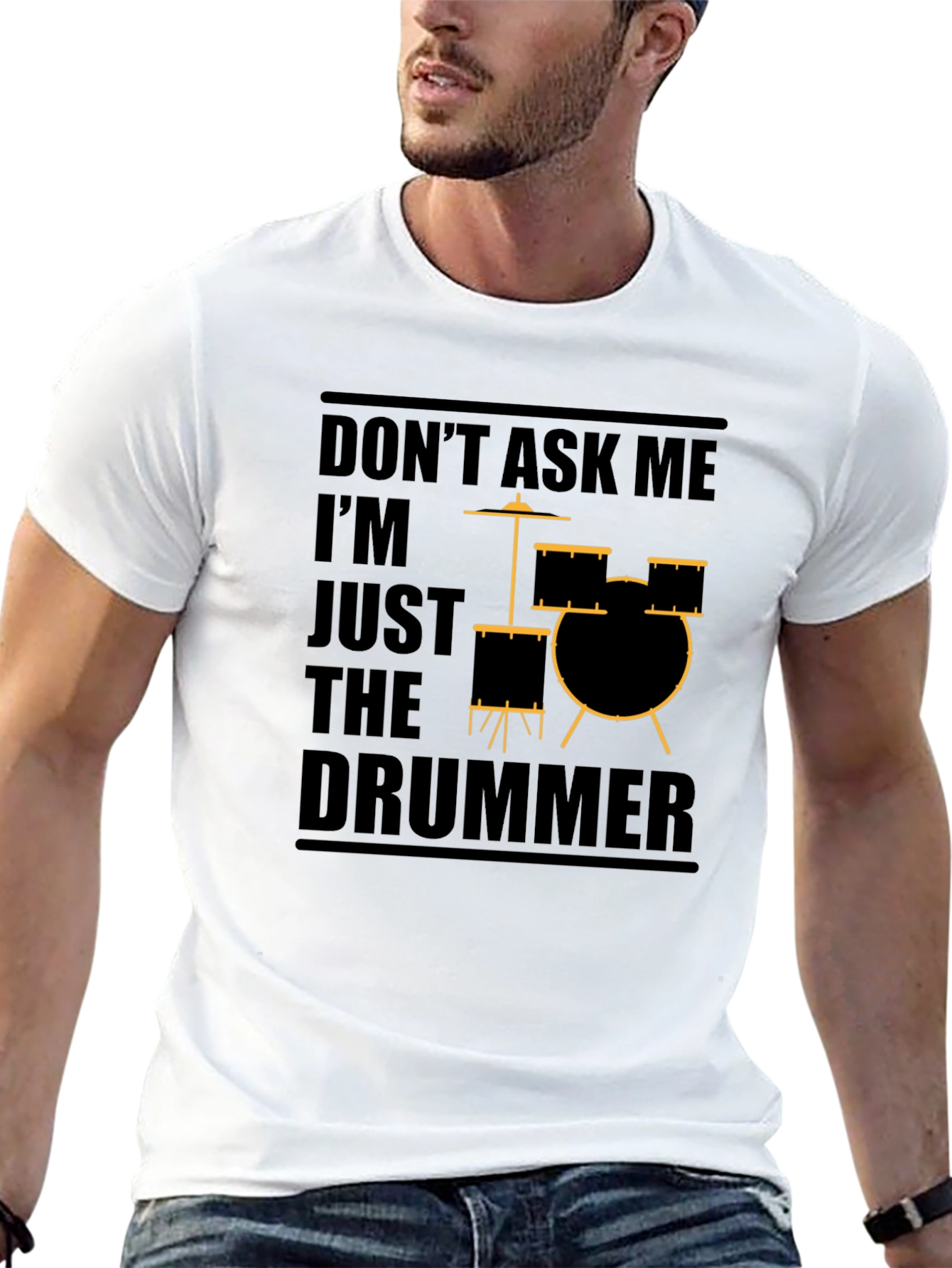 Dont Ask Me Im Just The Drummer Graphic T-Shirt