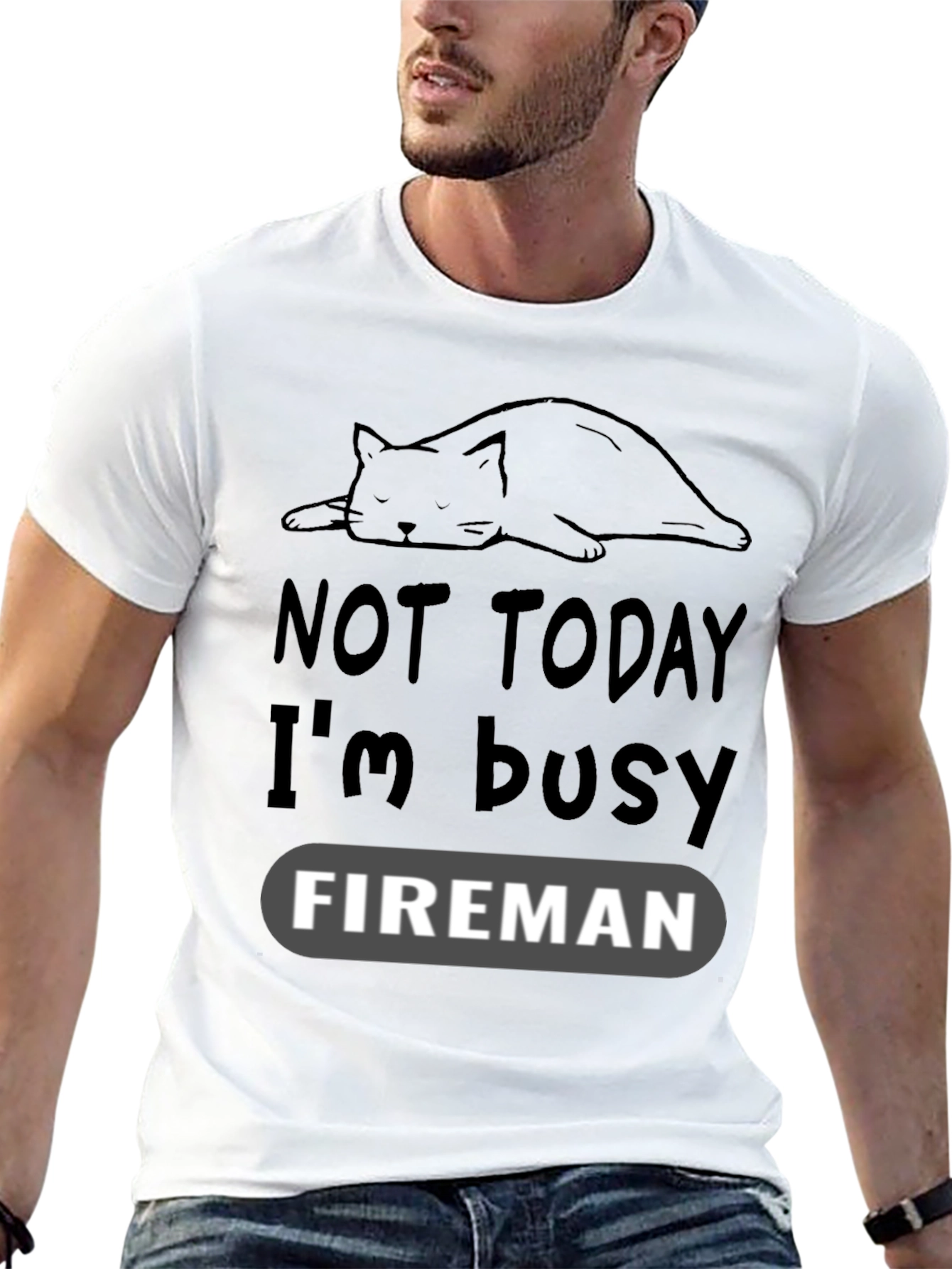Funny Cat Fireman T-Shirt - Not Today Im Busy