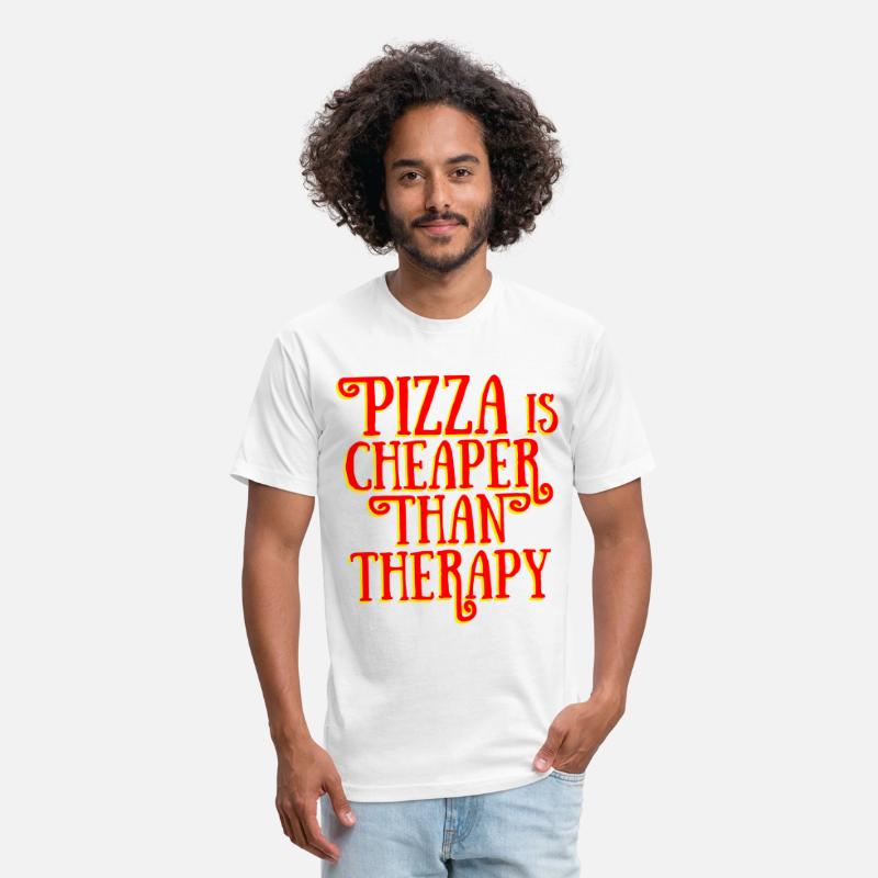 PIZZA IS CHEAPER THAN THERAPY