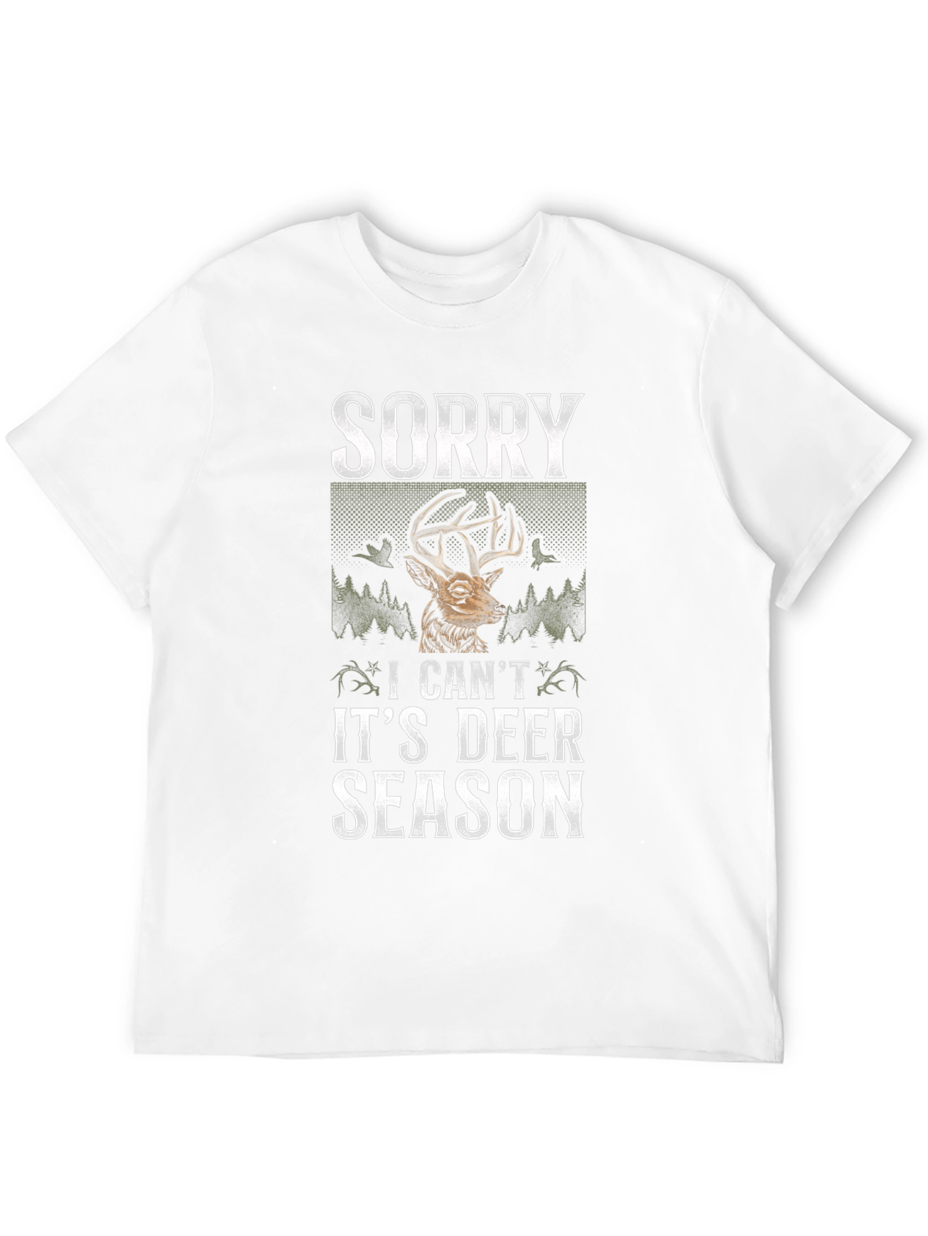 Sorry Its Deer Season T-Shirt - Hunting Apparel