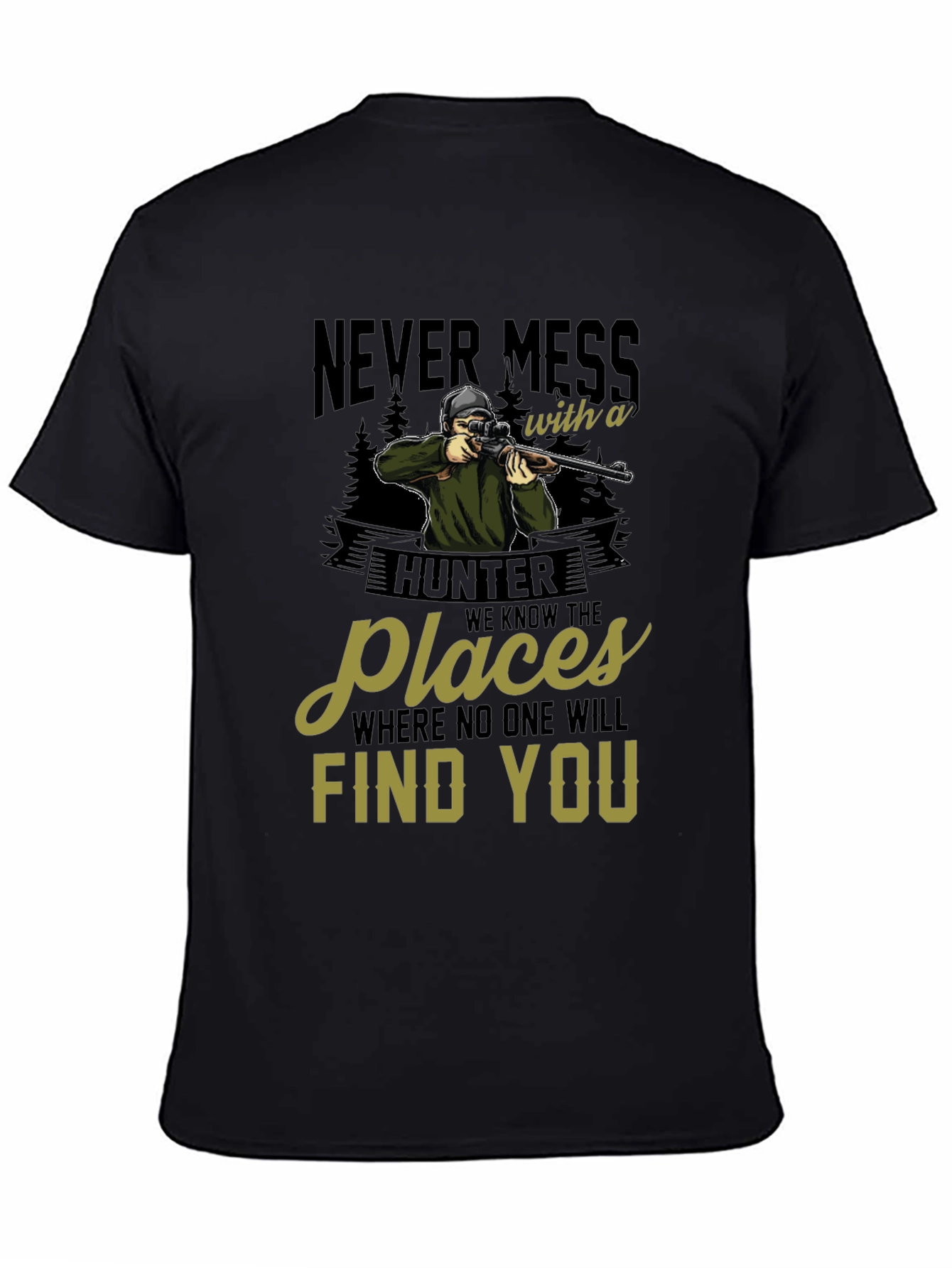 Never Mess With A Hunter Graphic Tee