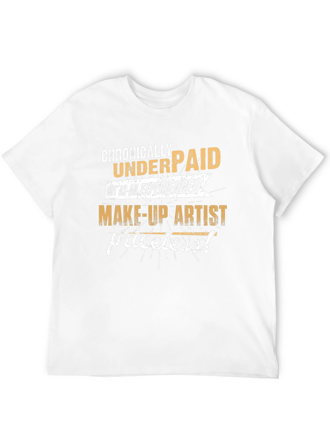 Chronically Underpaid Make-Up Artist Black T-Shirt