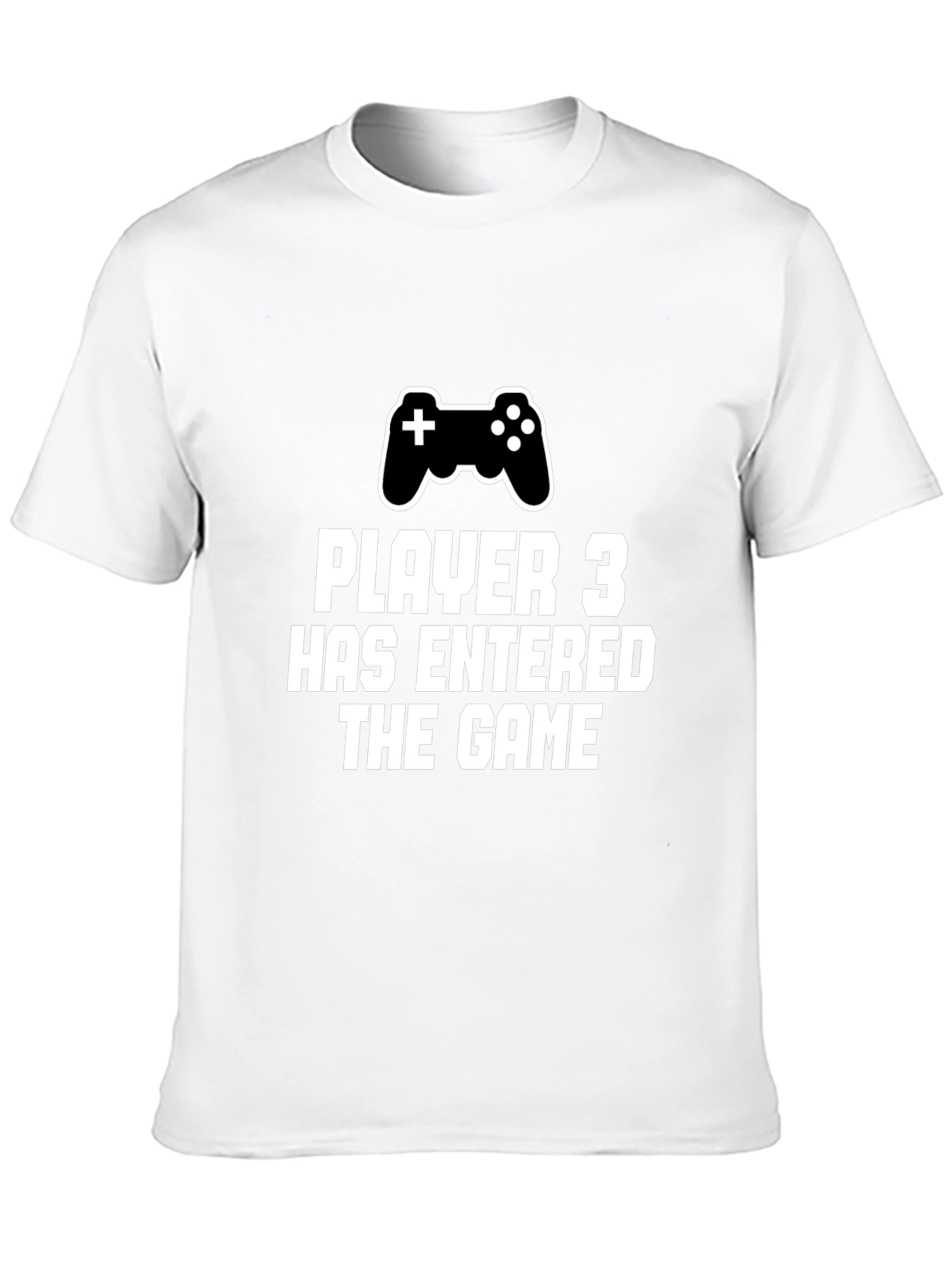 Player 3 Has Entered the Game Gamer T-Shirt