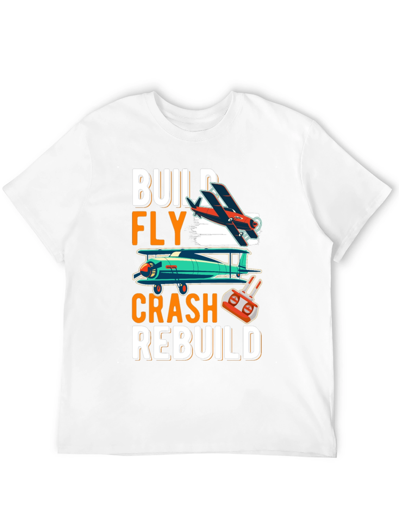 Build Fly Crash Rebuild T-Shirt - Aviation Enthusiast Tee