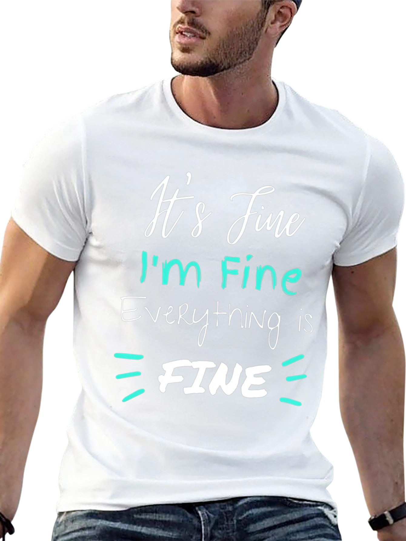 Its Fine Im Fine Everything Is Fine T-Shirt