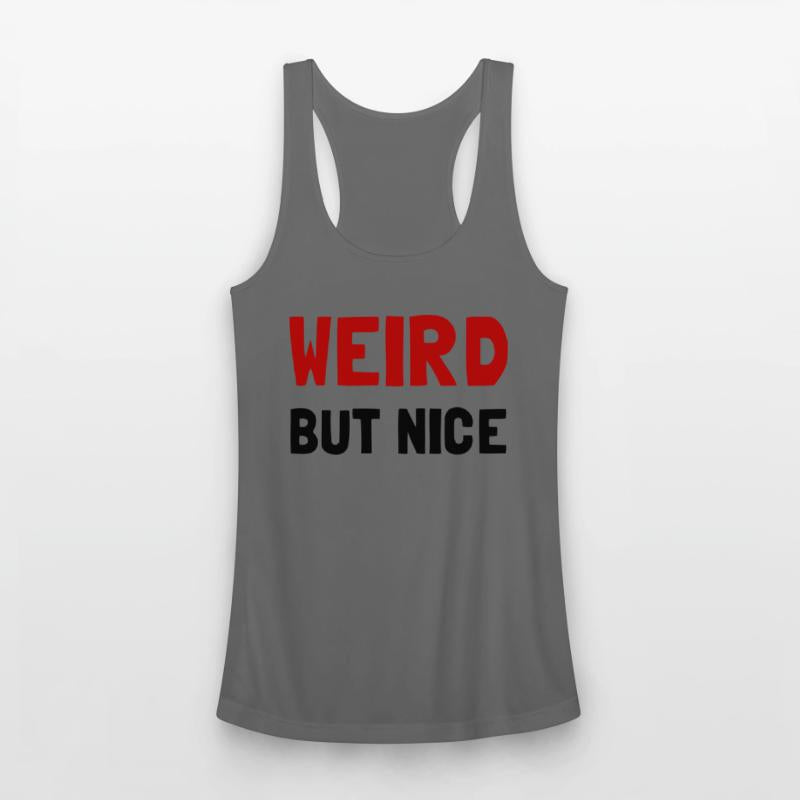 Weird But Nice
