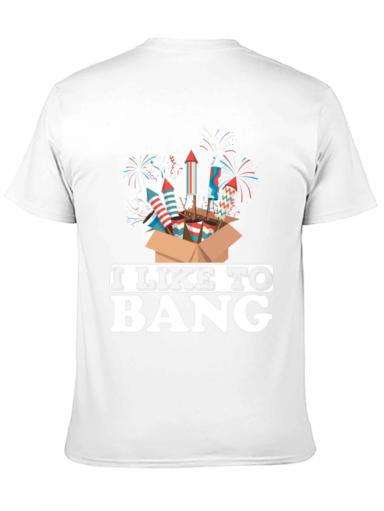 I Like to Bang Fireworks T-Shirt