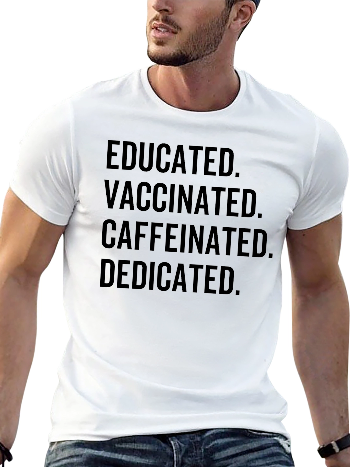 Educated Vaccinated Caffeinated Dedicated T-Shirt