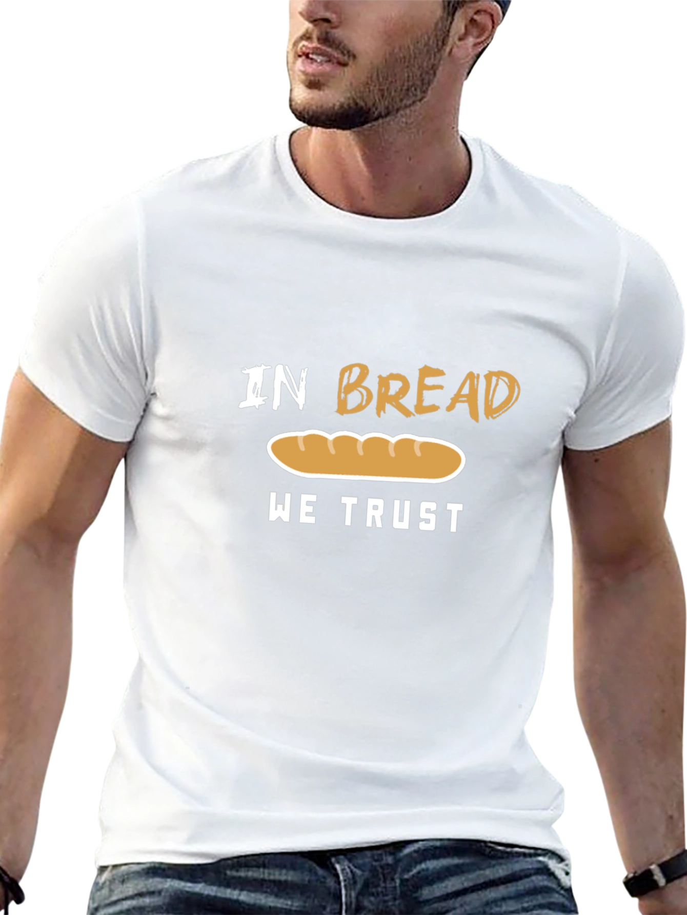 In Bread We Trust Funny T-Shirt