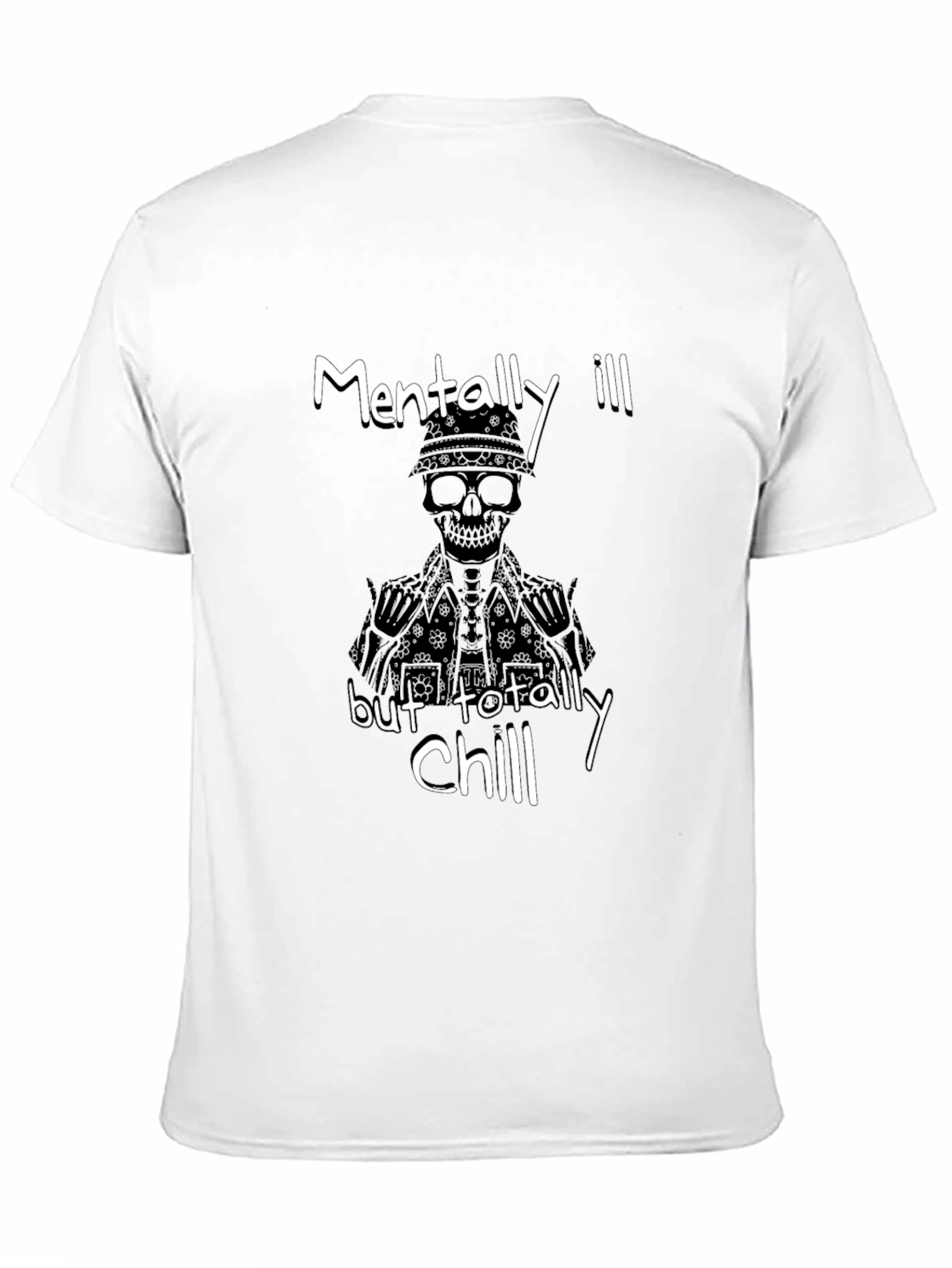 Mentally Ill But Totally Chill Graphic T-Shirt