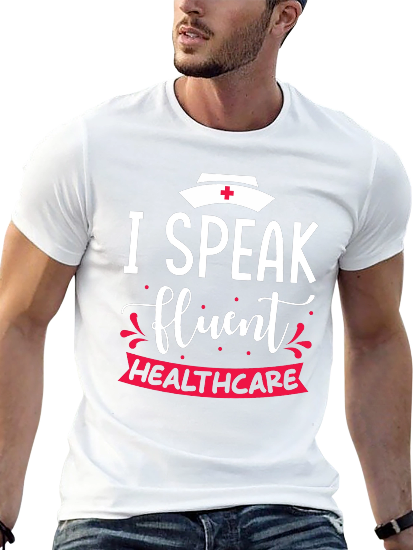 I Speak Fluent Healthcare Nurse T-Shirt