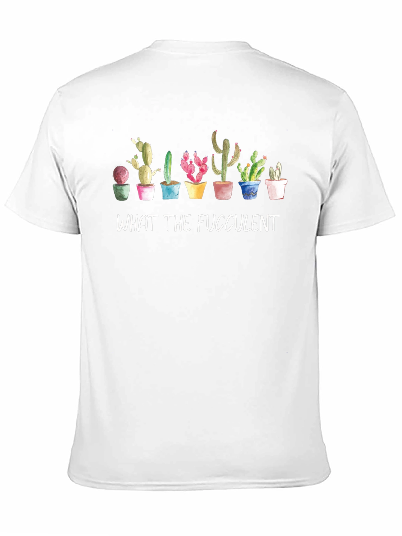 What The Fucculent Cactus T-Shirt