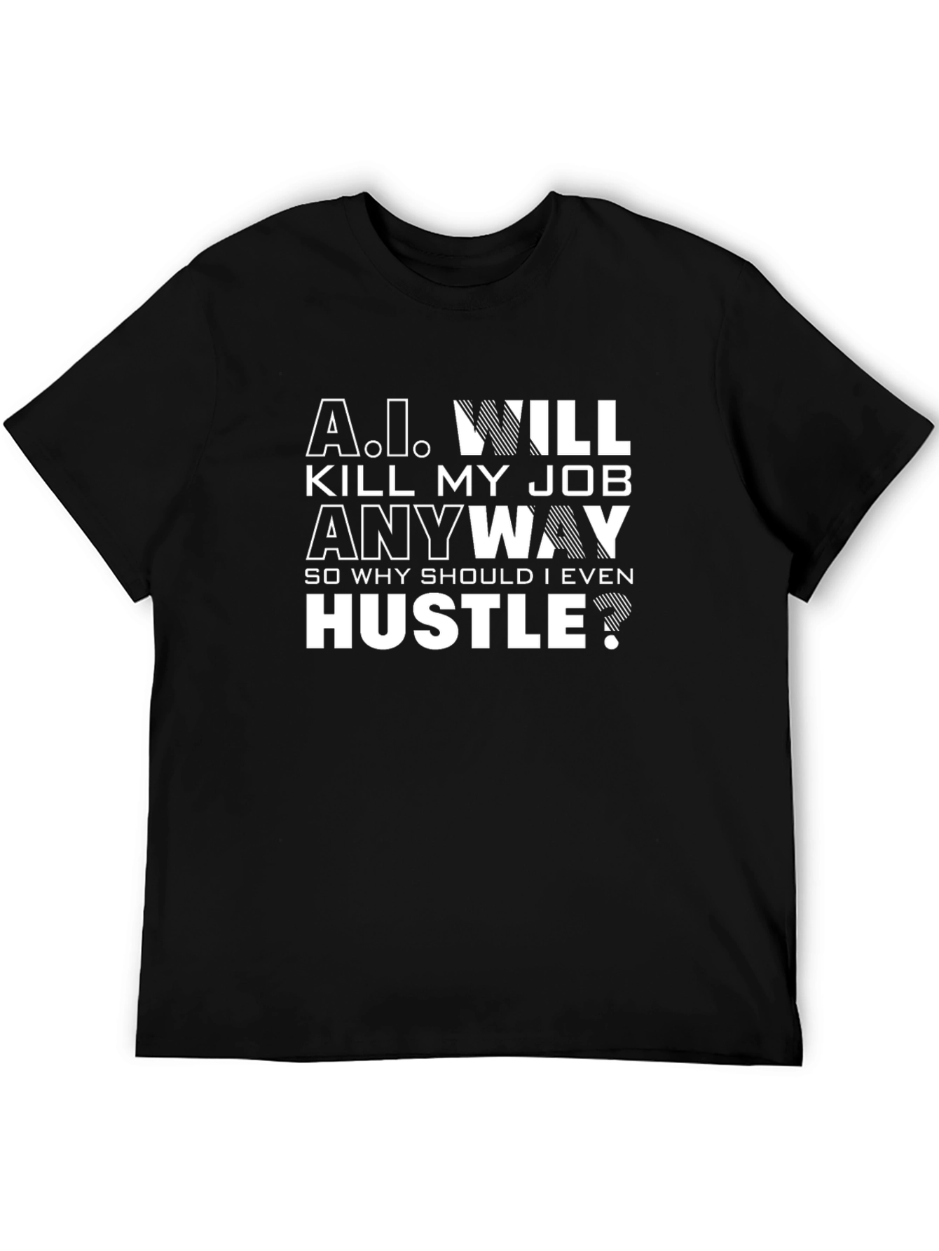 A.I. Will Kill My Job Funny Sarcastic T-Shirt