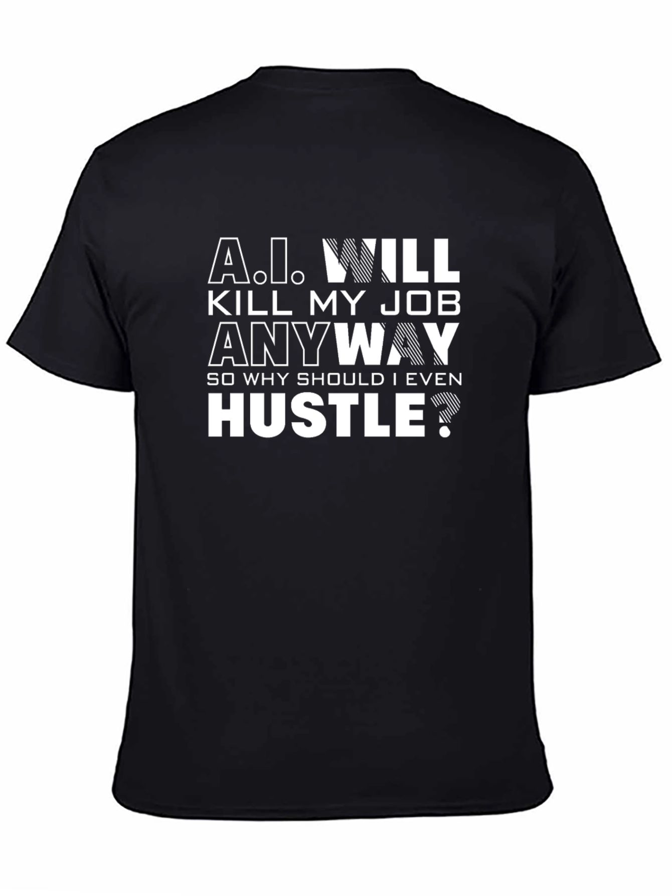 A.I. Will Kill My Job Funny Sarcastic T-Shirt