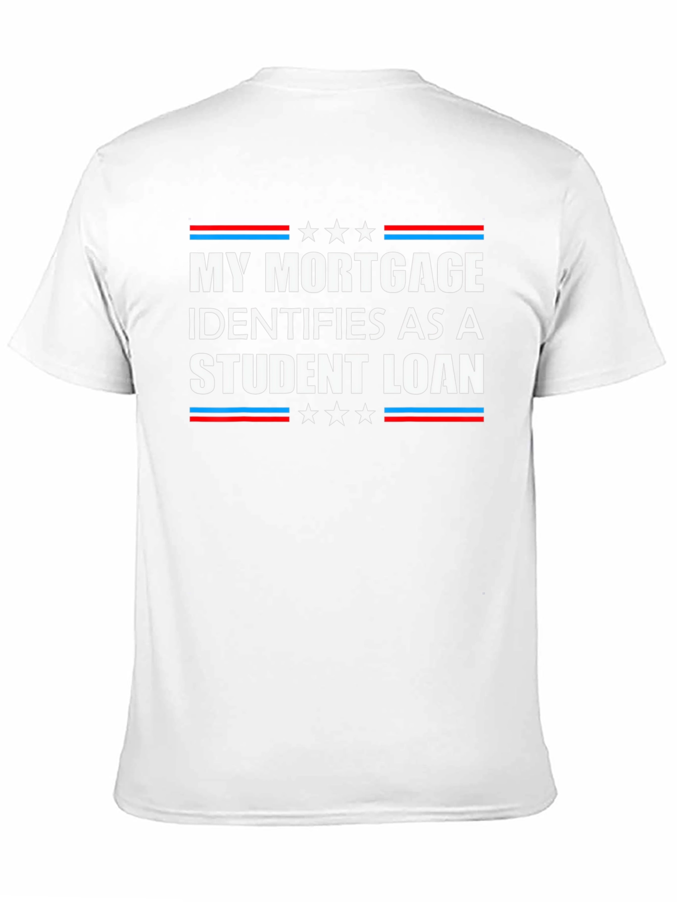 My Mortgage Identifies as Student Loan T-Shirt