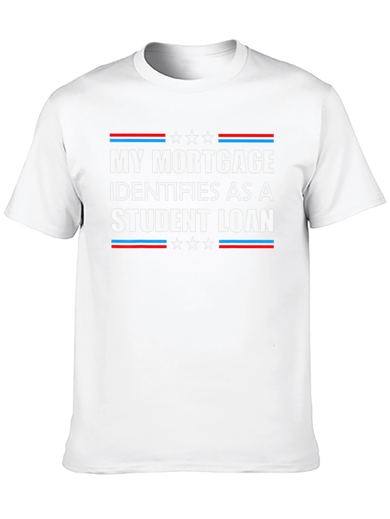 My Mortgage Identifies as Student Loan T-Shirt