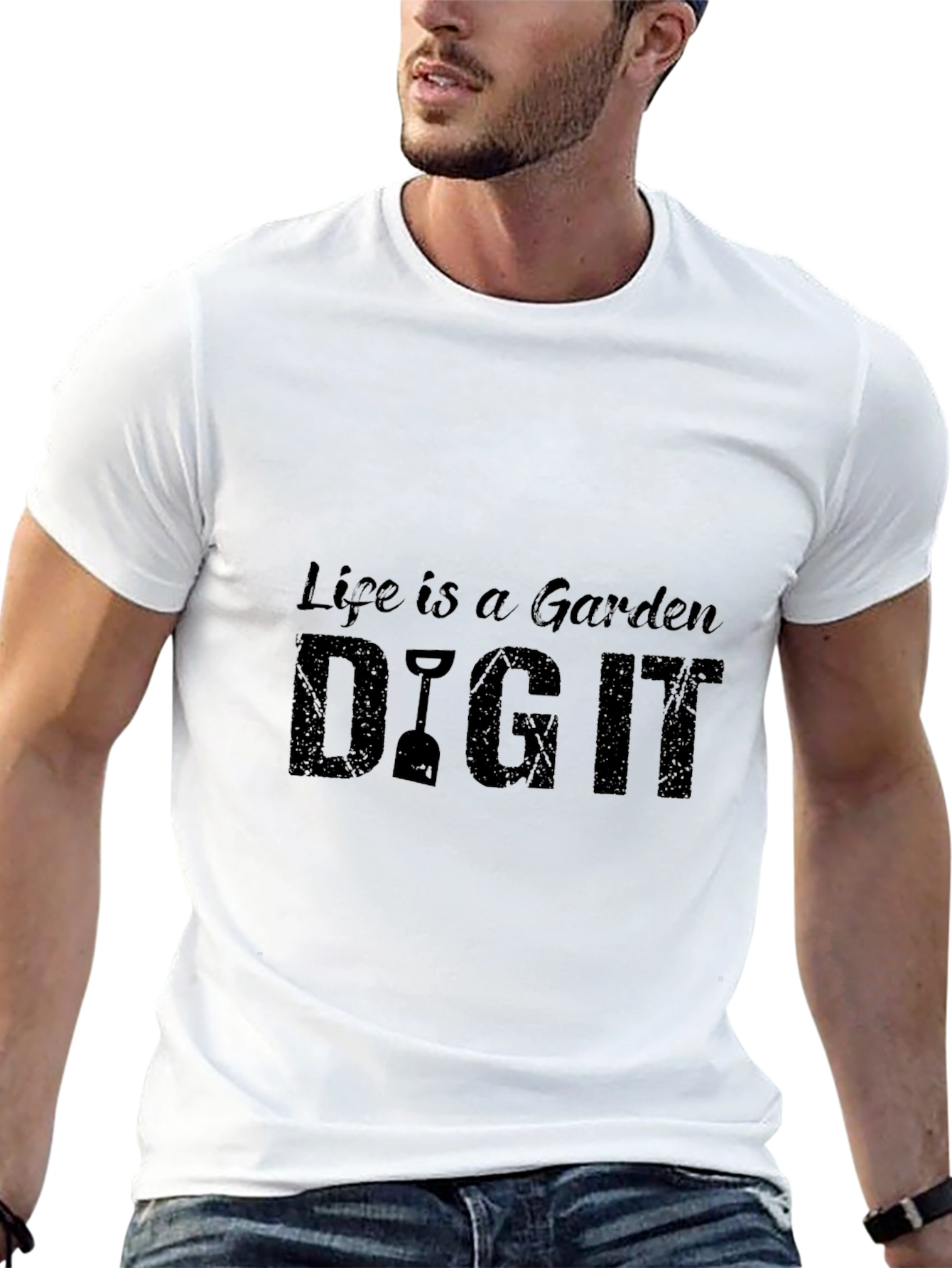 Life is a Garden DIG IT - Graphic Tee
