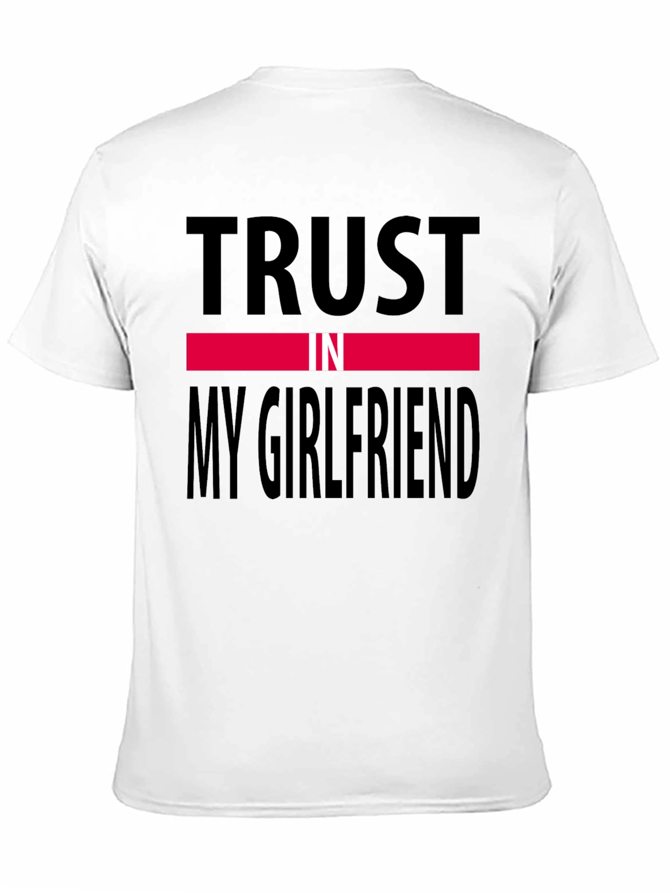 Trust In My Girlfriend Tee