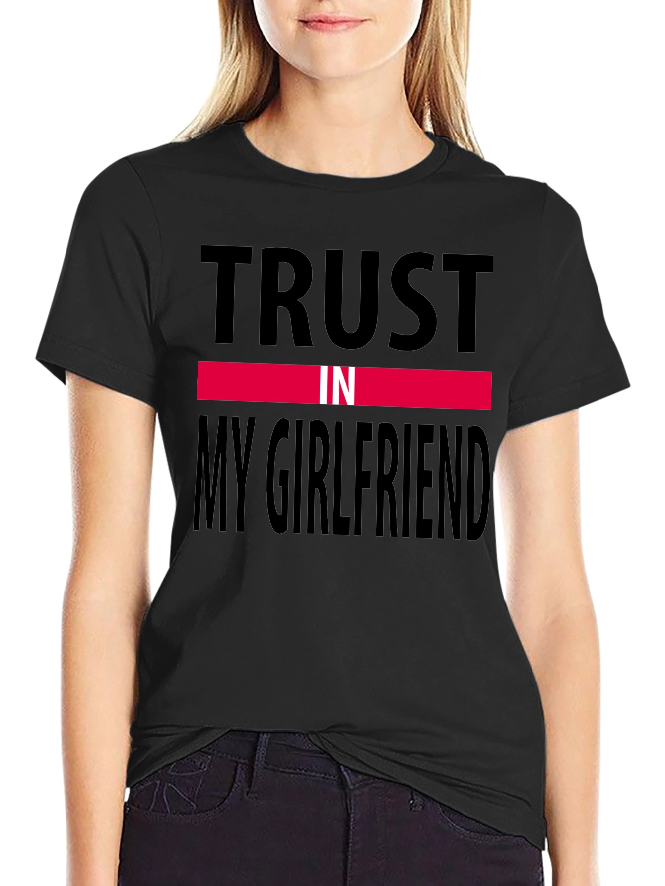 Trust In My Girlfriend Tee