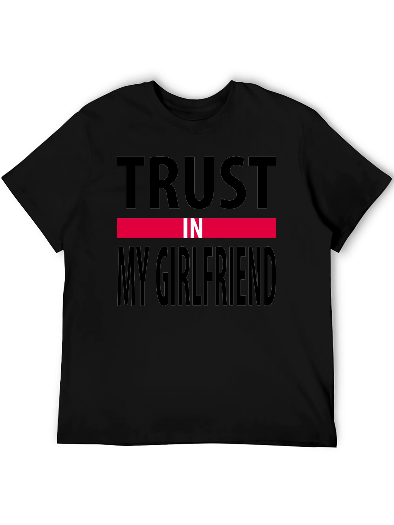 Trust In My Girlfriend Tee