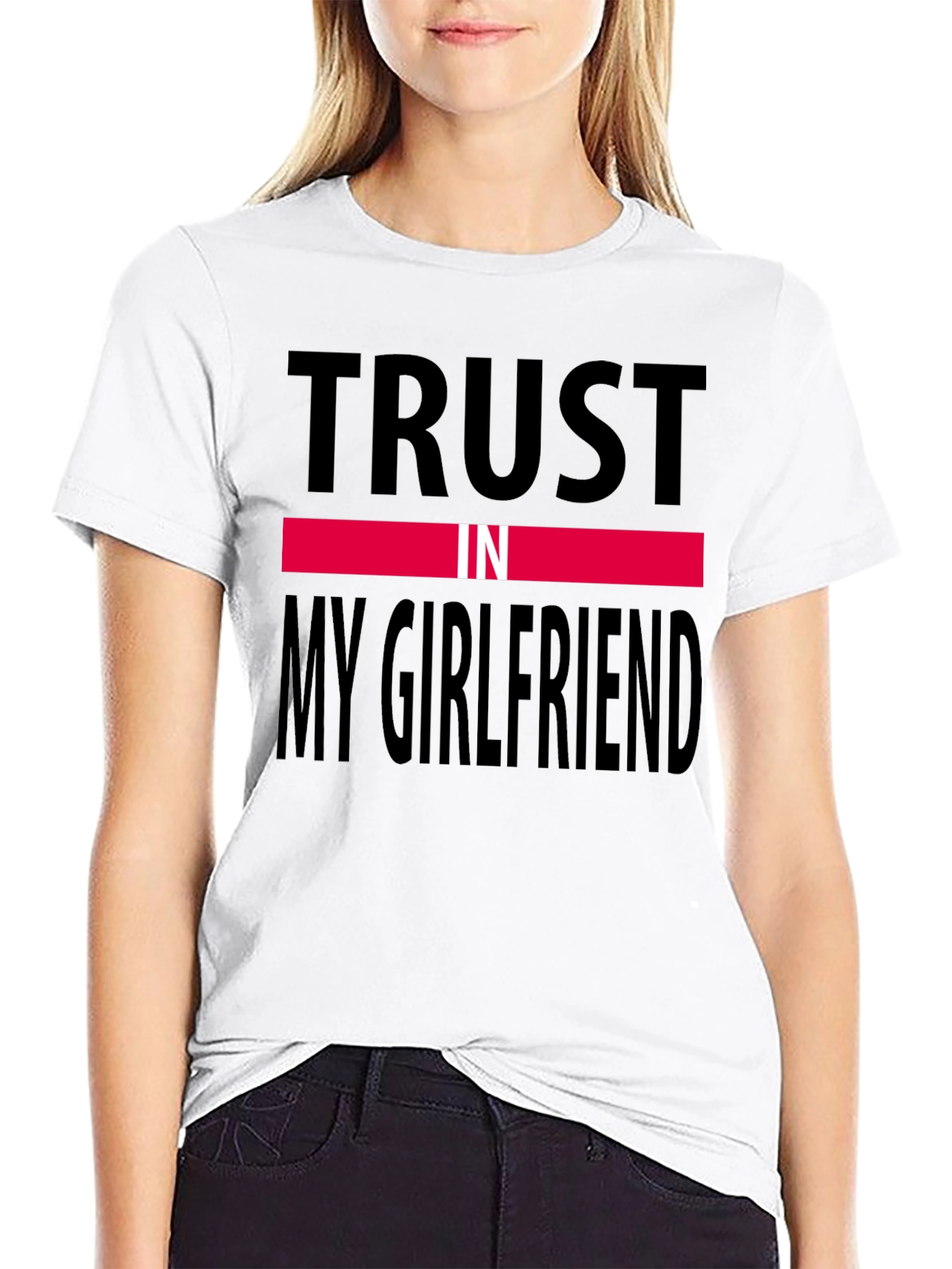 Trust In My Girlfriend Tee