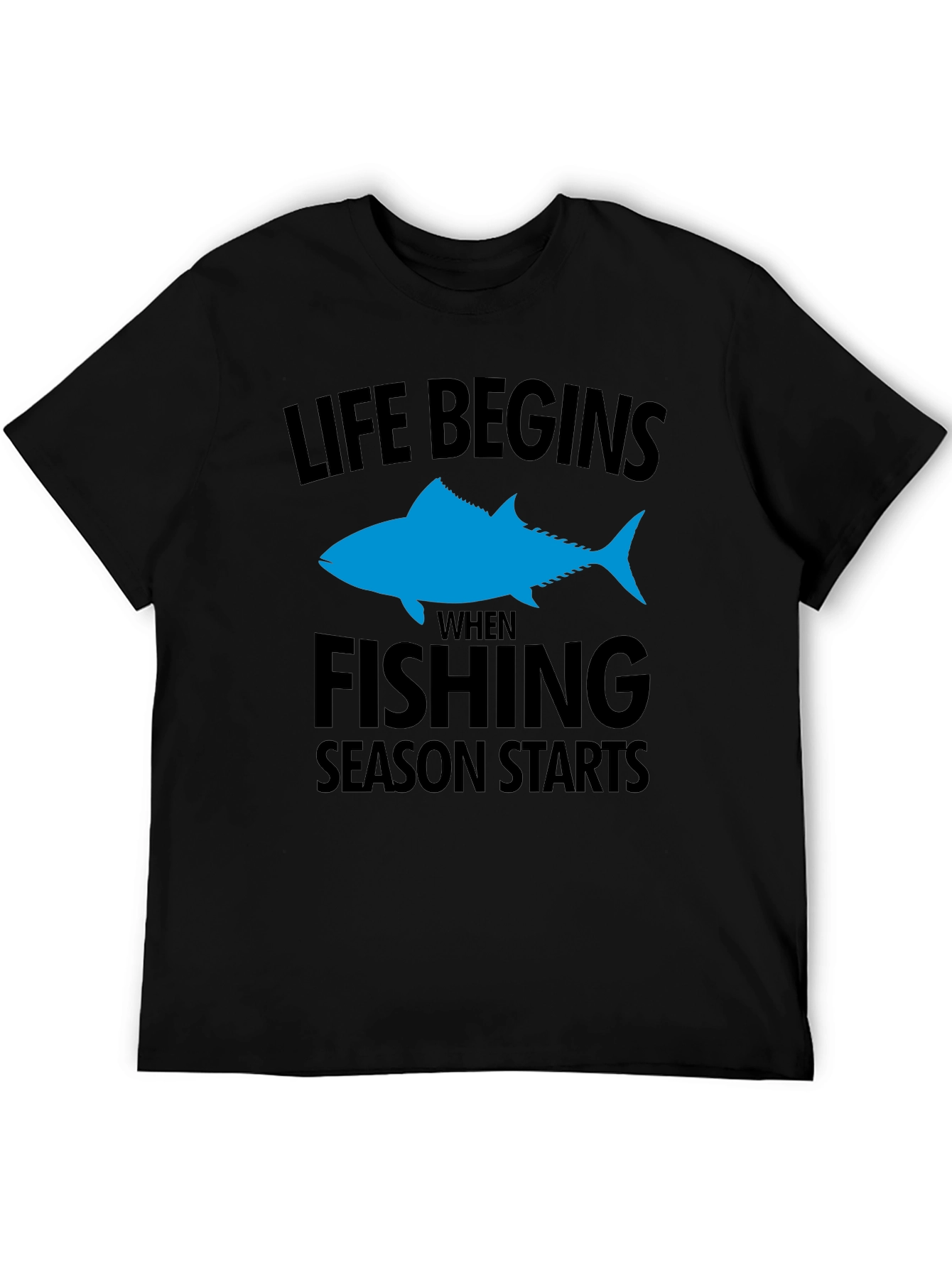Fishing Season T-Shirt: Life Begins When Fishing Starts