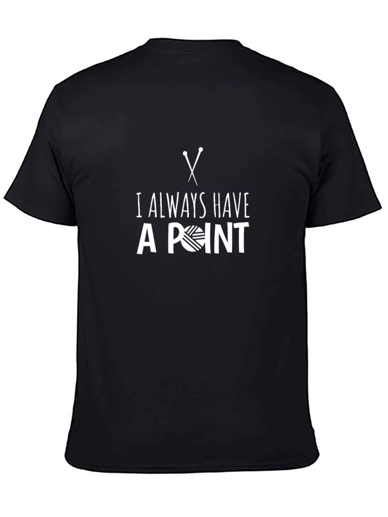 Knitting Pun T-Shirt - Always Have a Point Tee