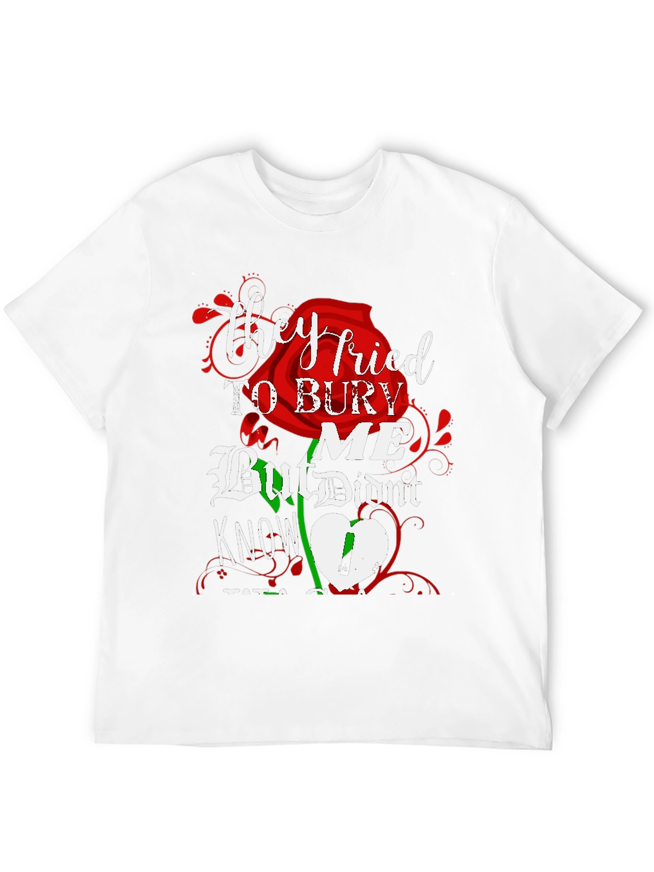 They Tried To Bury Me Graphic Tee