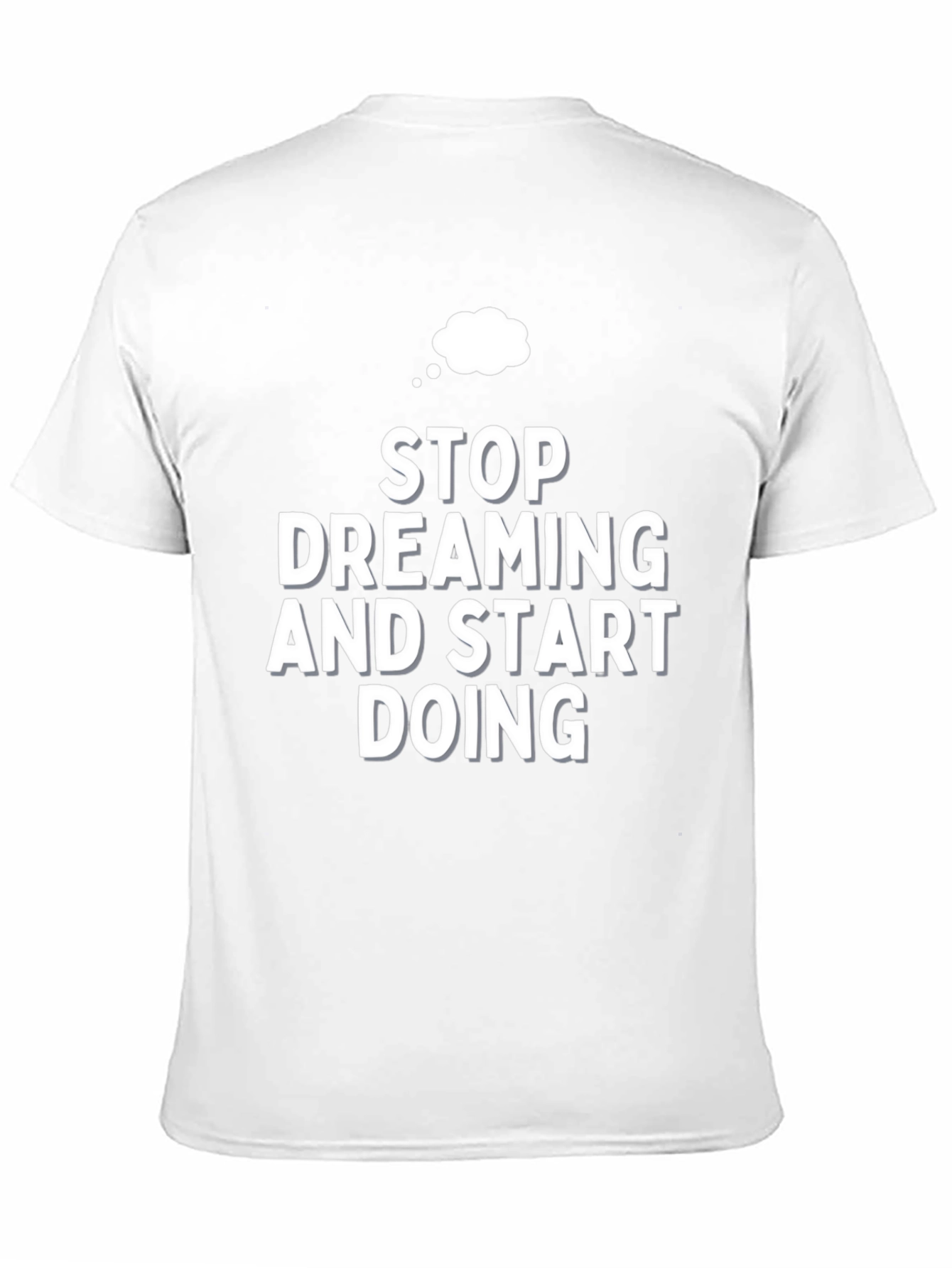 Motivational Stop Dreaming Black T-Shirt
