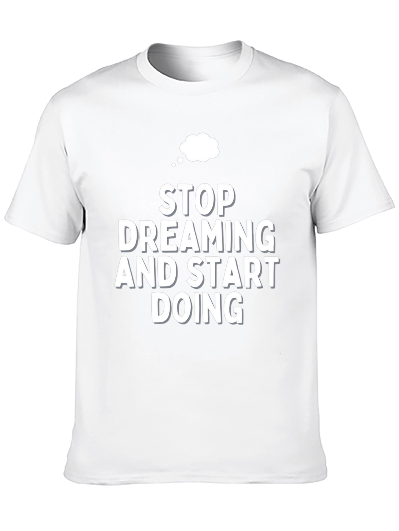 Motivational Stop Dreaming Black T-Shirt