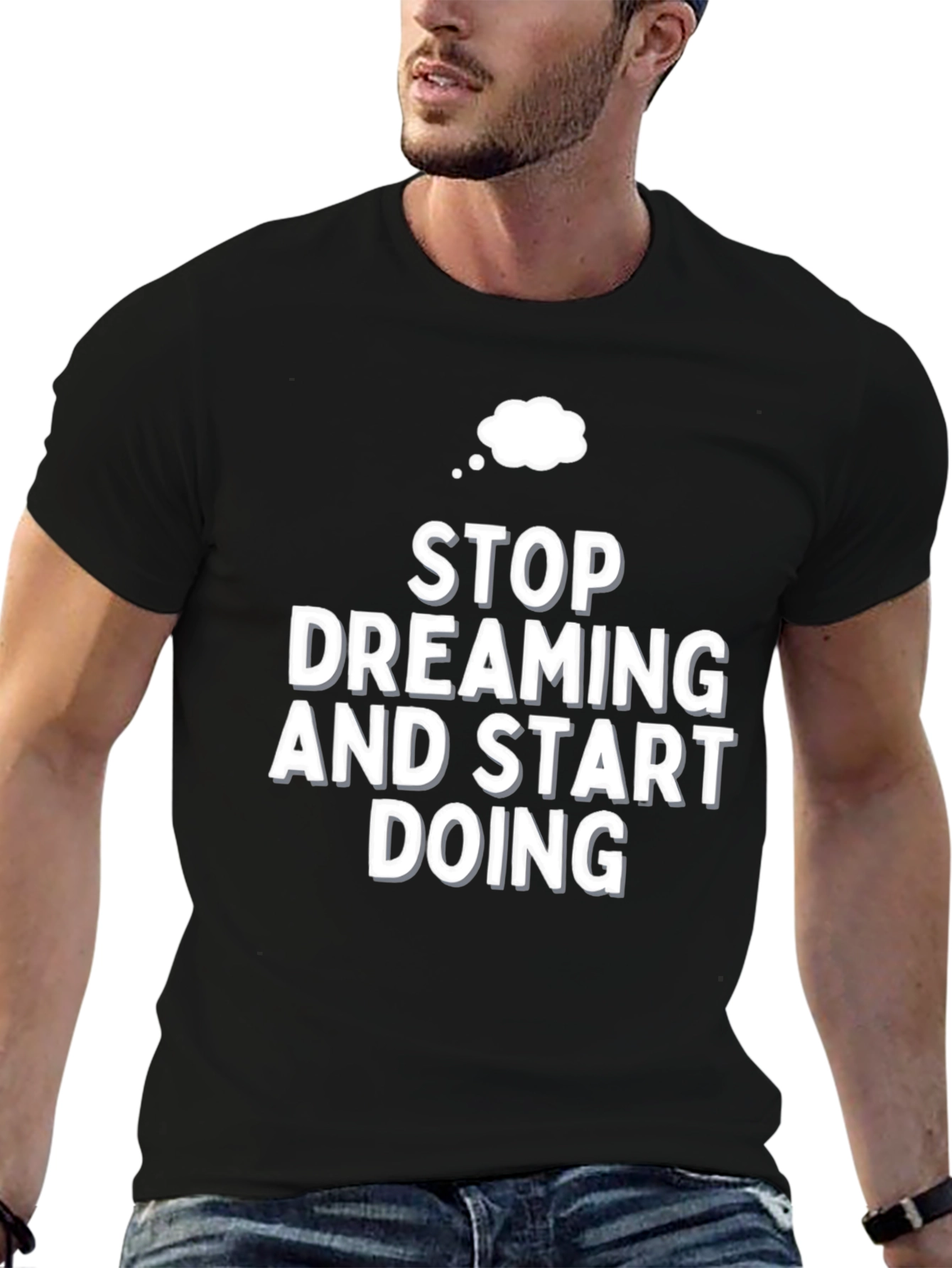 Motivational Stop Dreaming Black T-Shirt