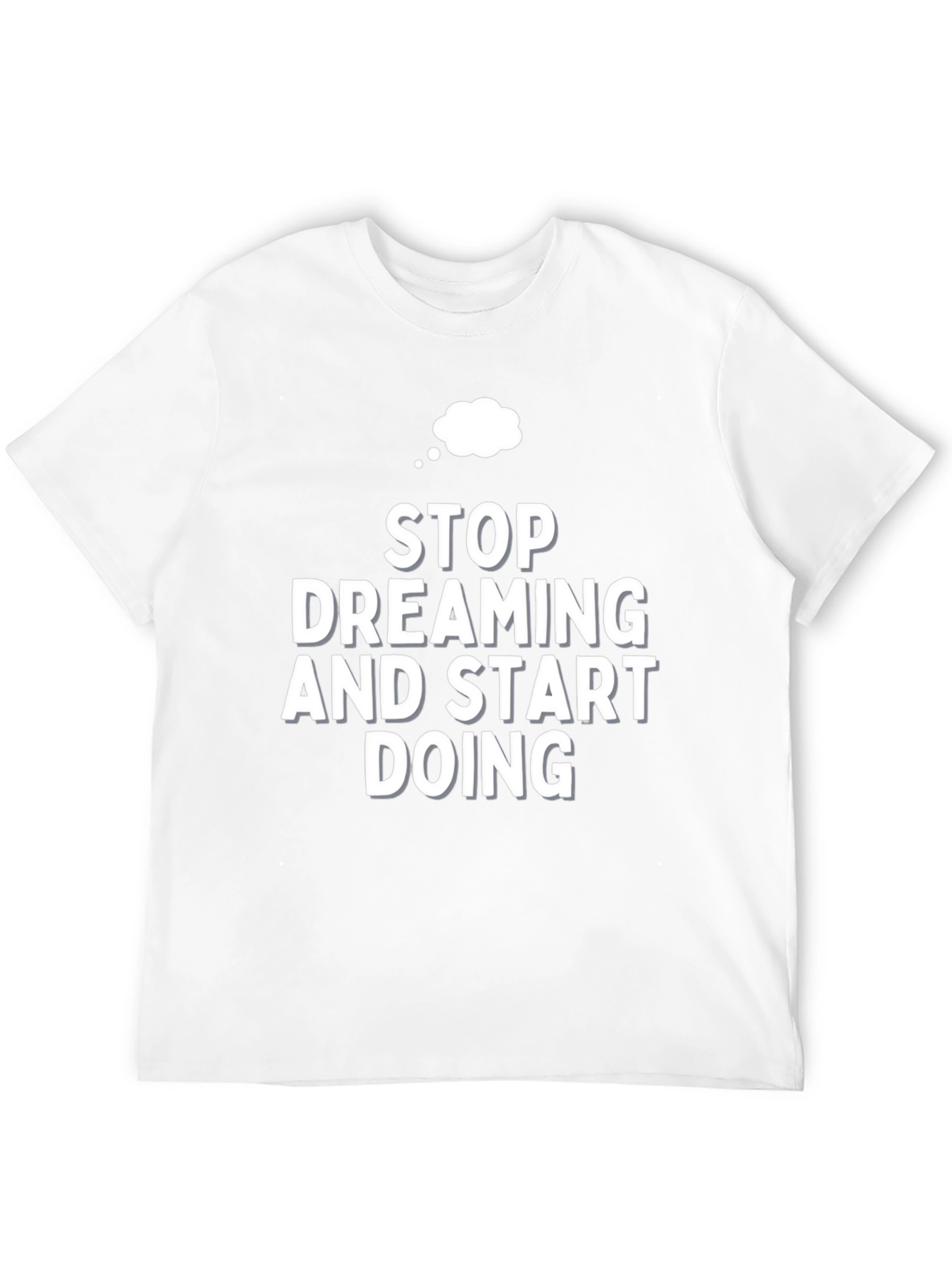 Motivational Stop Dreaming Black T-Shirt