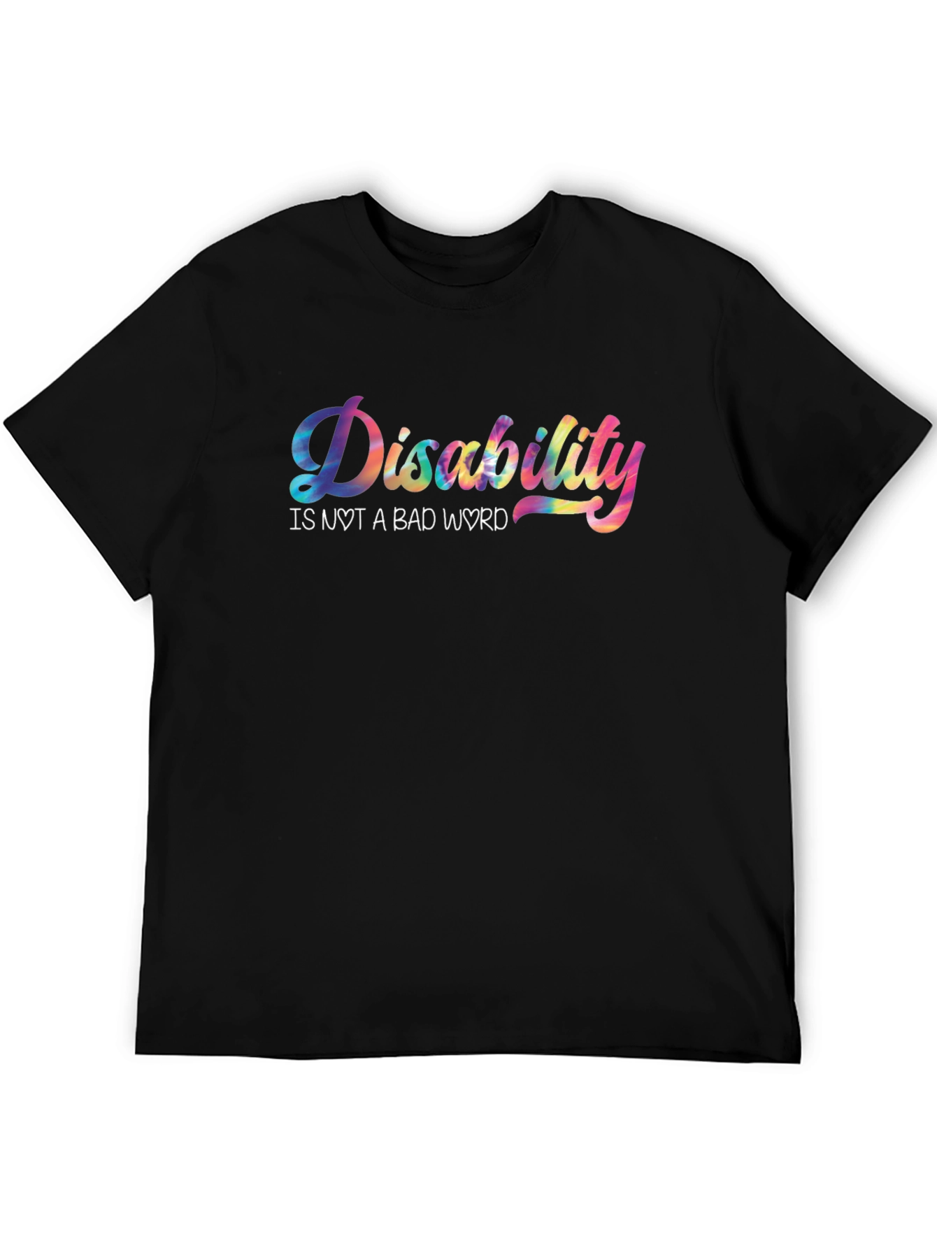 Disability is Not a Bad Word T-Shirt
