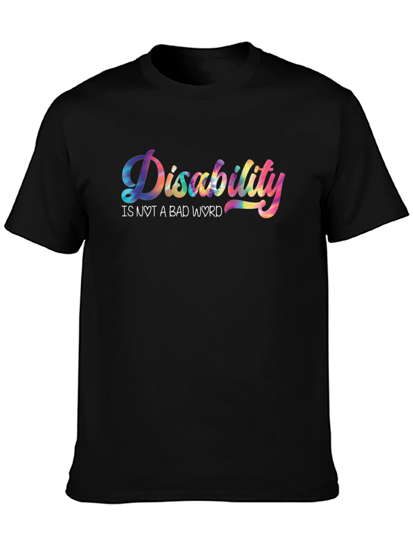 Disability is Not a Bad Word T-Shirt