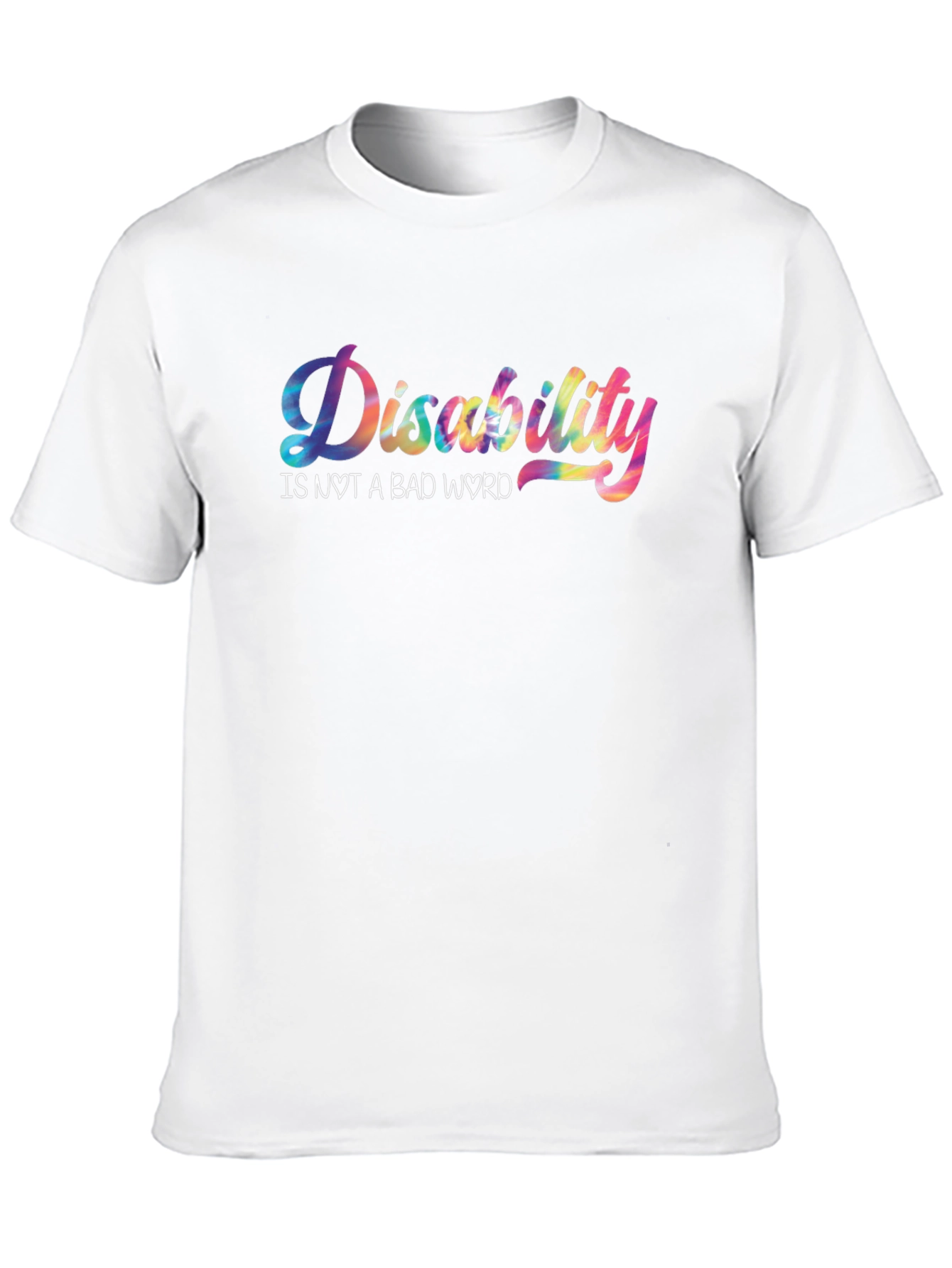 Disability is Not a Bad Word T-Shirt