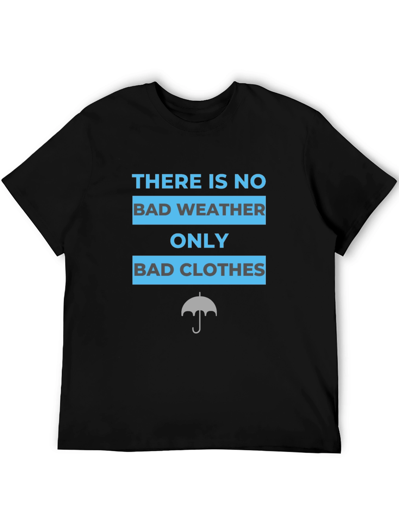 No Bad Weather T-Shirt