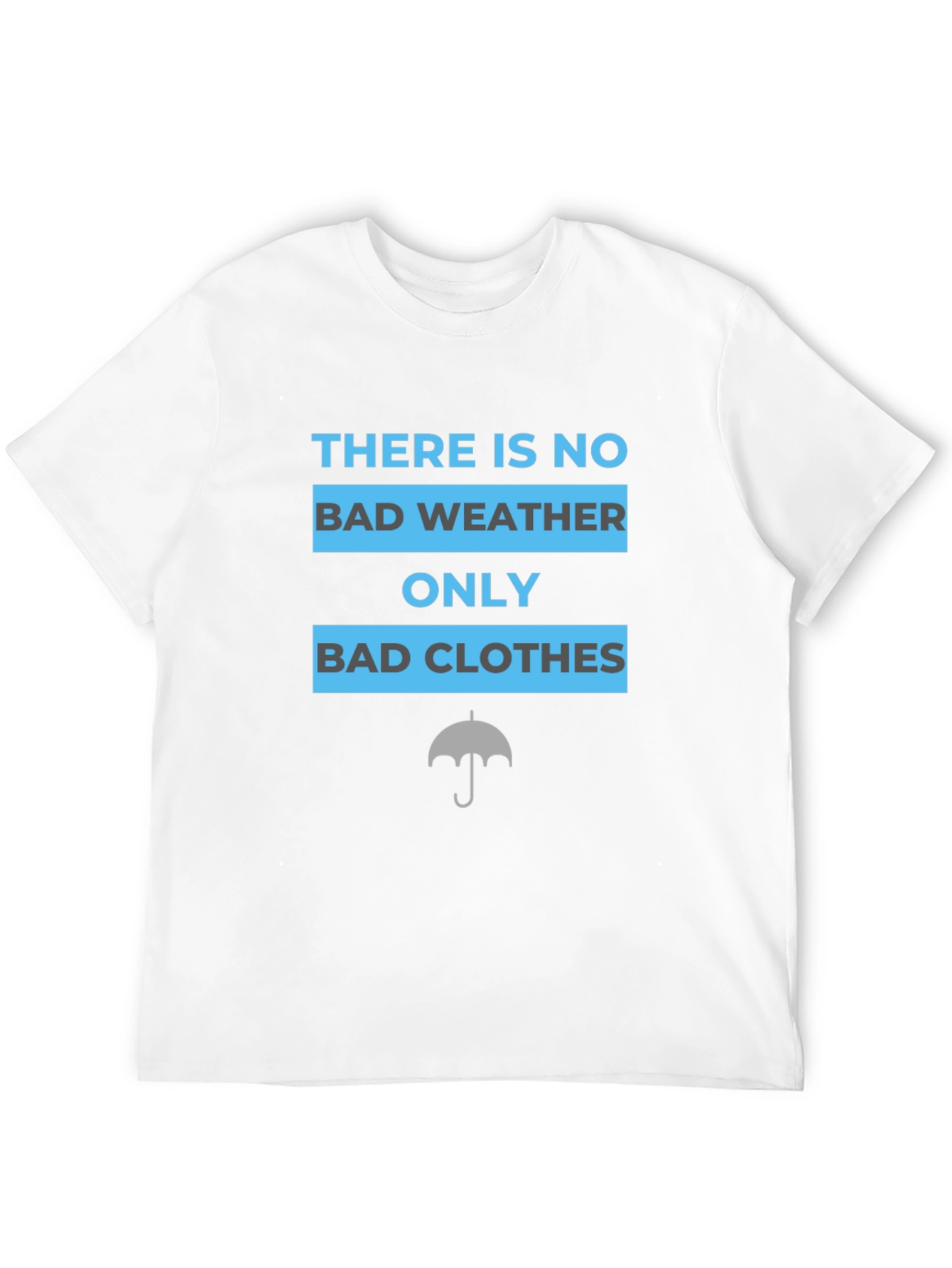 No Bad Weather T-Shirt