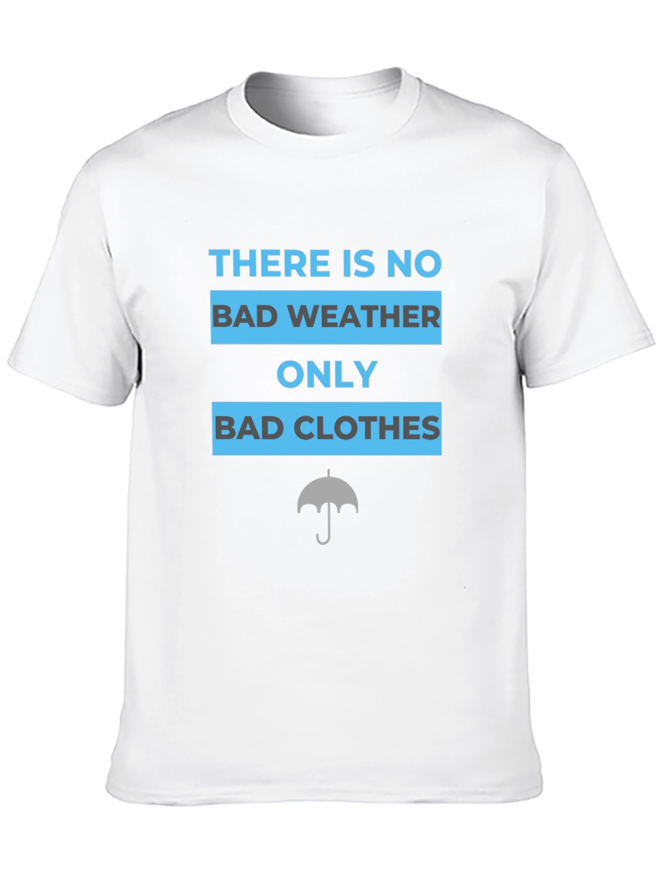 No Bad Weather T-Shirt