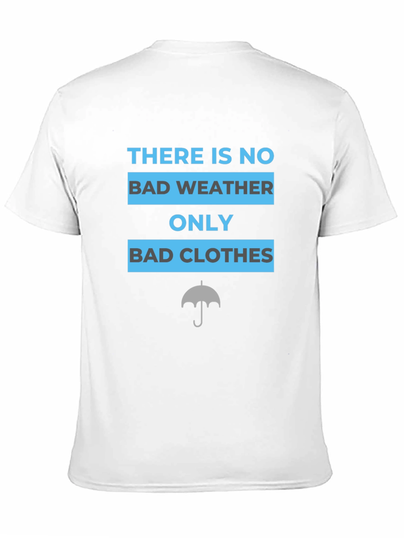 No Bad Weather T-Shirt