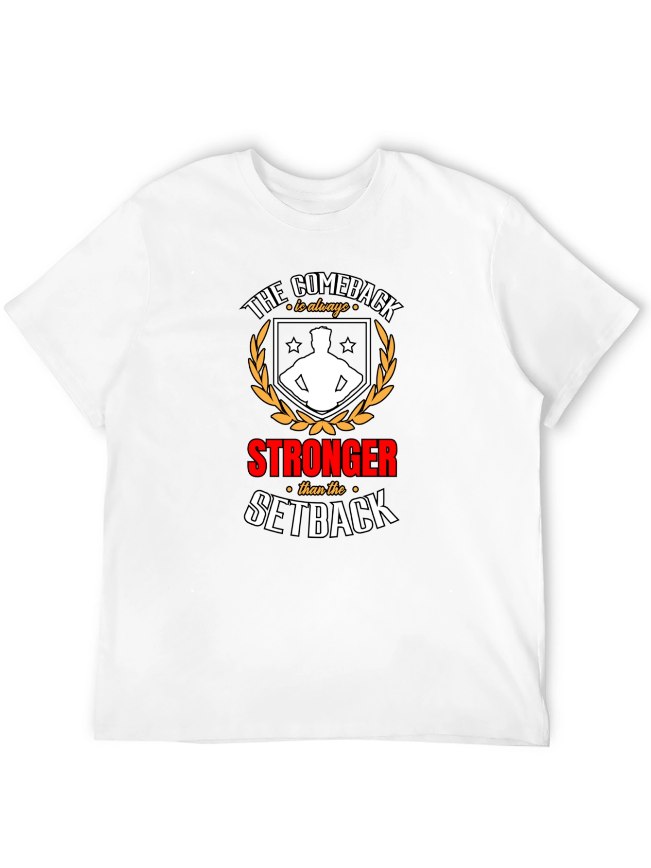 Comeback Stronger T-Shirt - Motivational Graphic Tee
