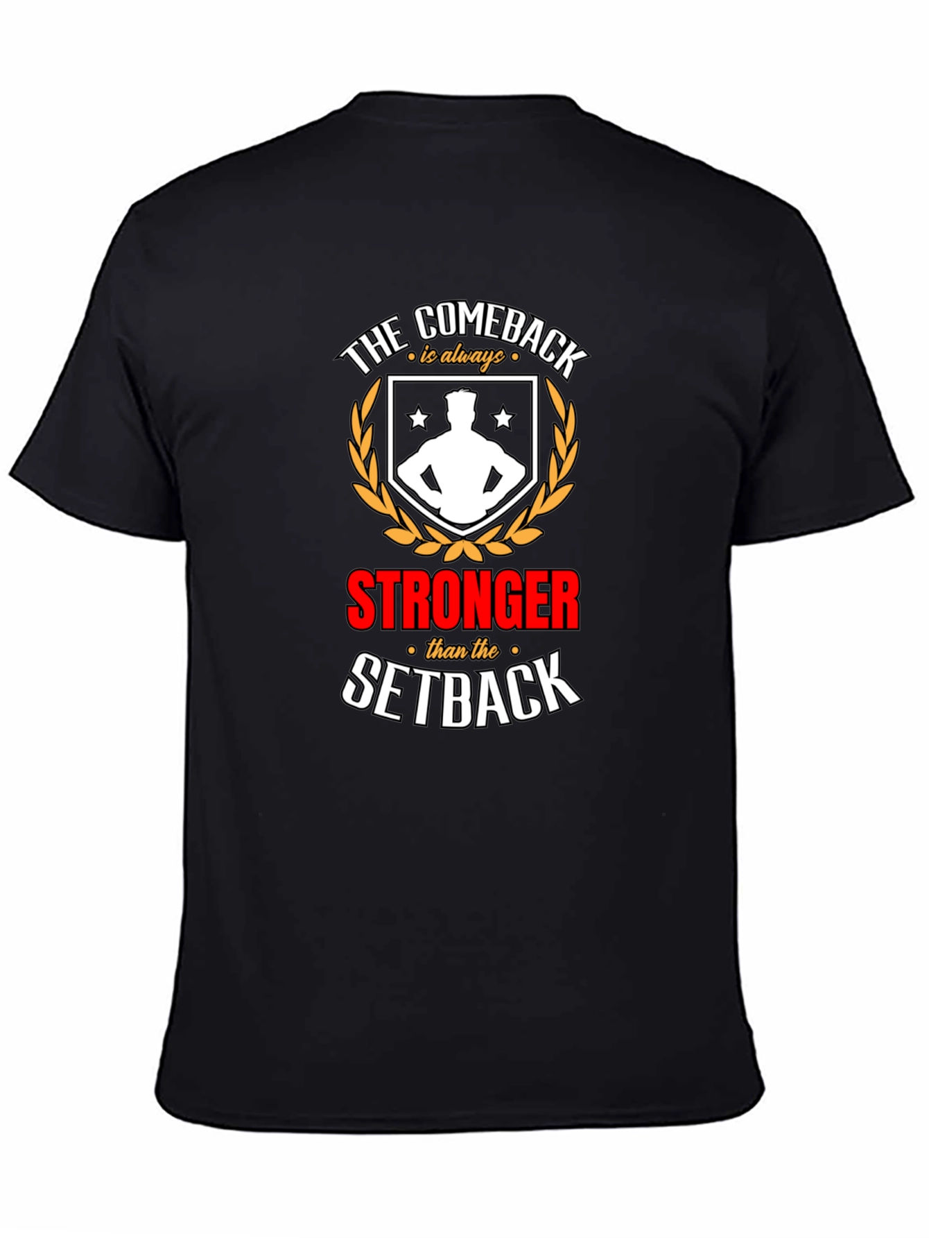 Comeback Stronger T-Shirt - Motivational Graphic Tee