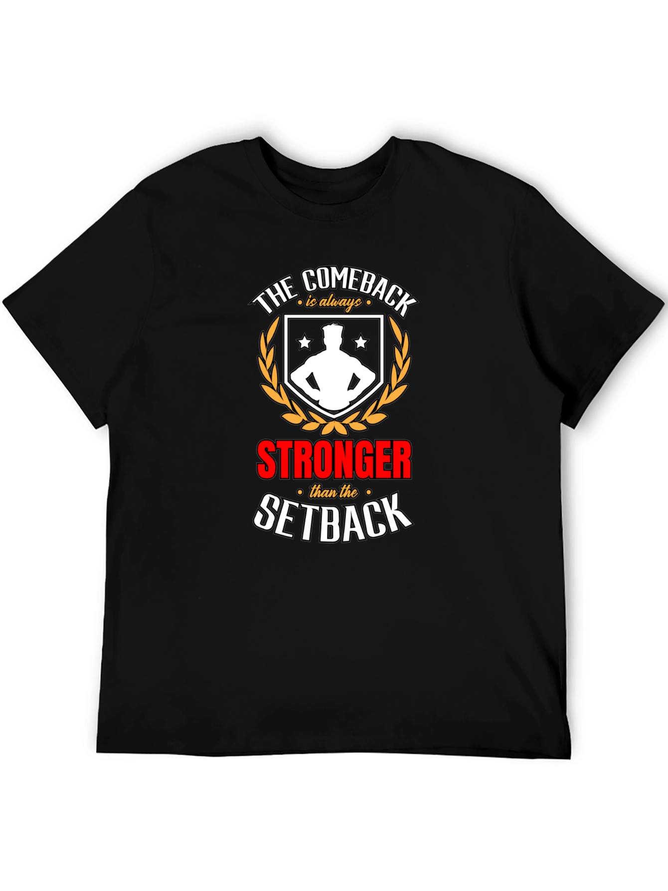 Comeback Stronger T-Shirt - Motivational Graphic Tee