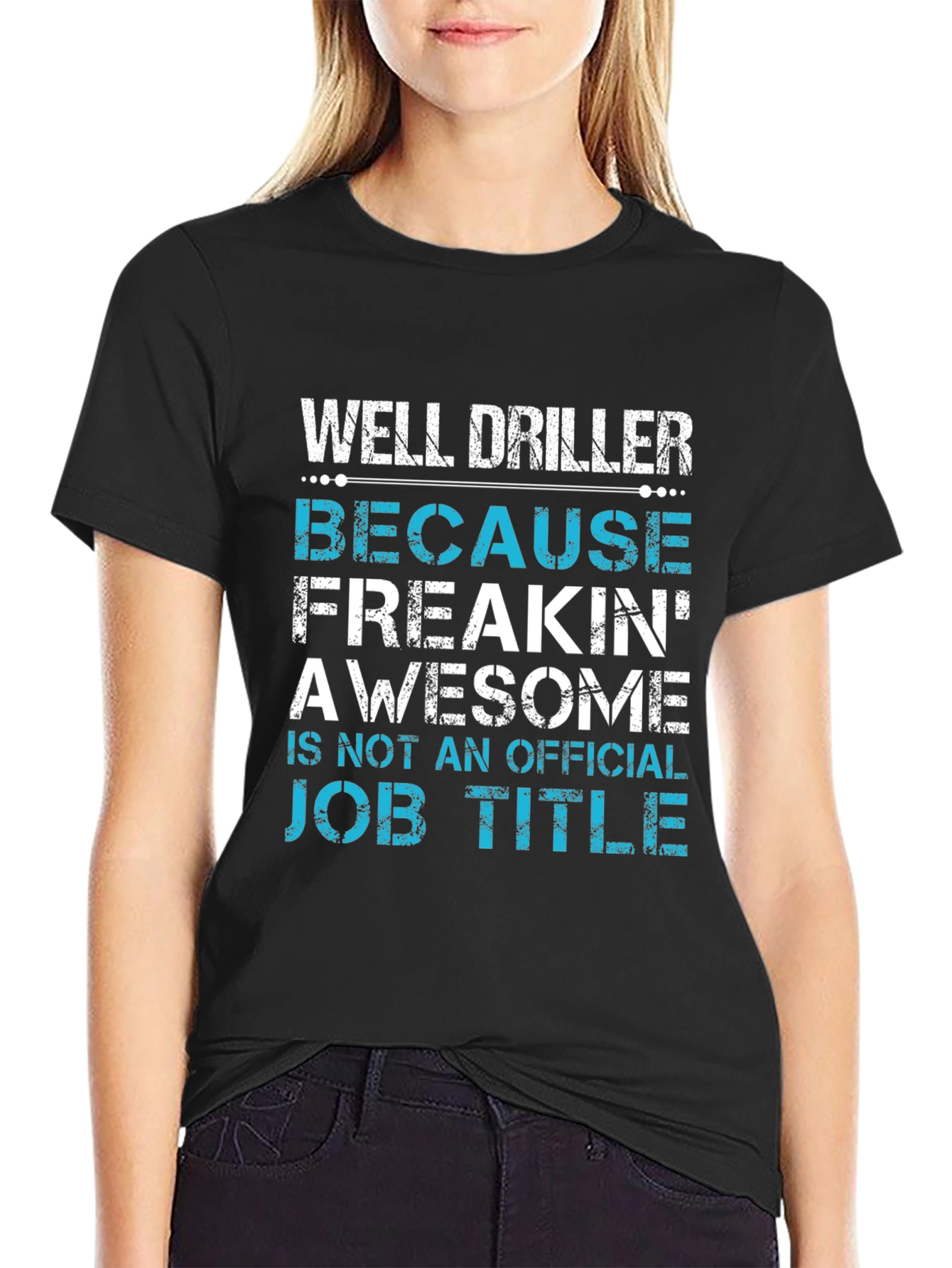 Well Driller Job Title Graphic Tee
