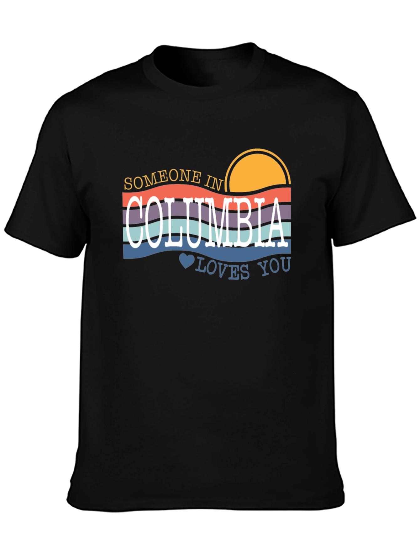 Someone in Columbia Loves You Graphic T-Shirt