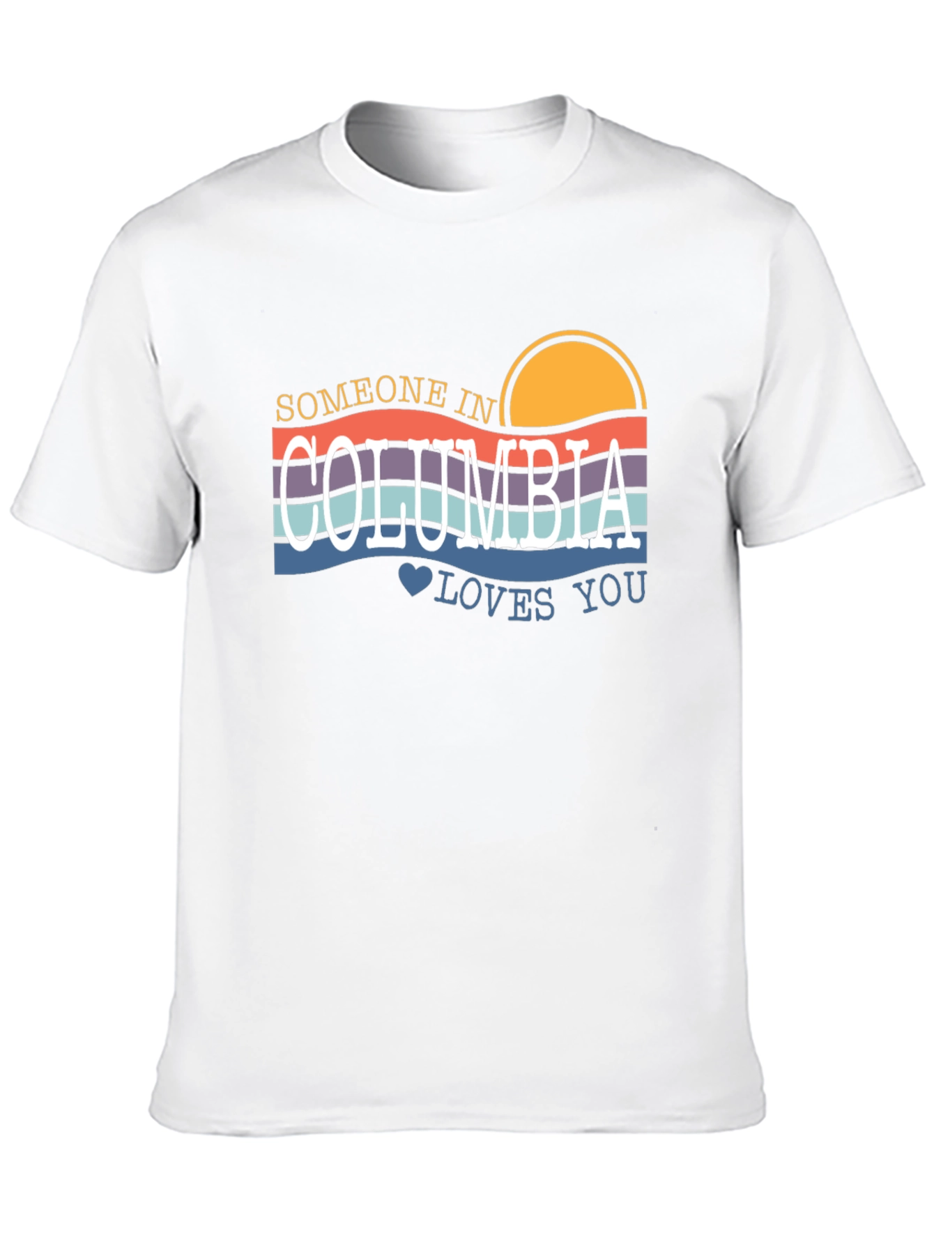 Someone in Columbia Loves You Graphic T-Shirt