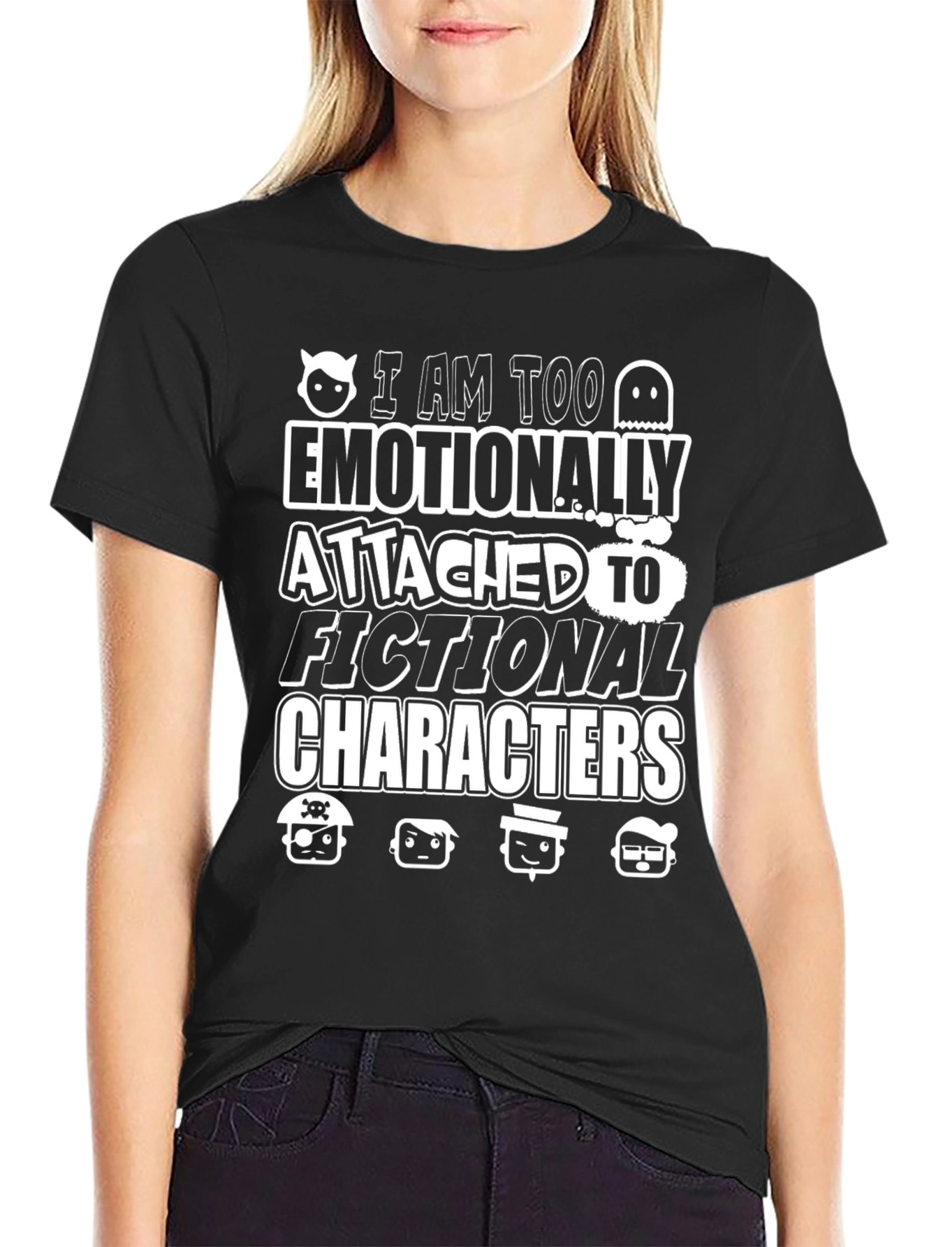 Emotionally Attached Fictional Characters Graphic Tee