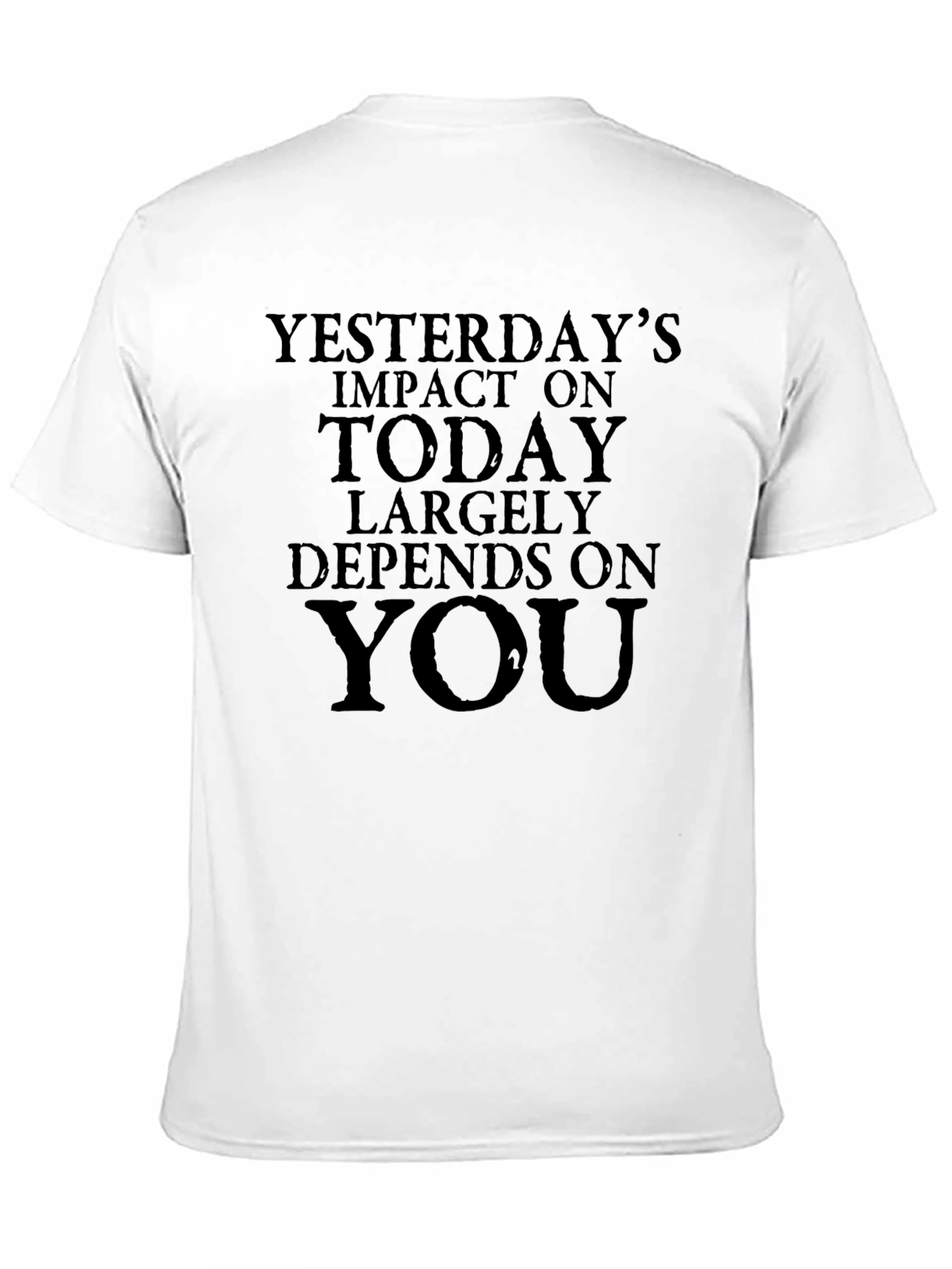 Motivational Quote Black T-Shirt - Yesterdays Impact