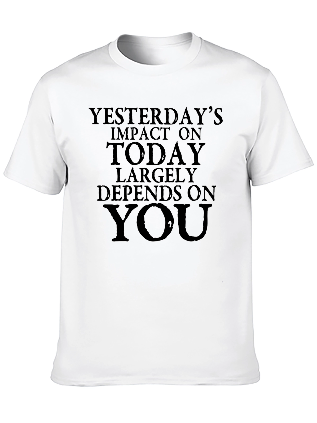 Motivational Quote Black T-Shirt - Yesterdays Impact